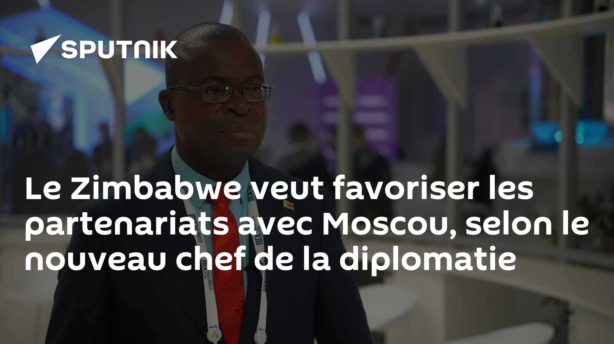 Le Zimbabwe veut favoriser les partenariats avec Moscou, selon le nouveau chef de la diplomatie