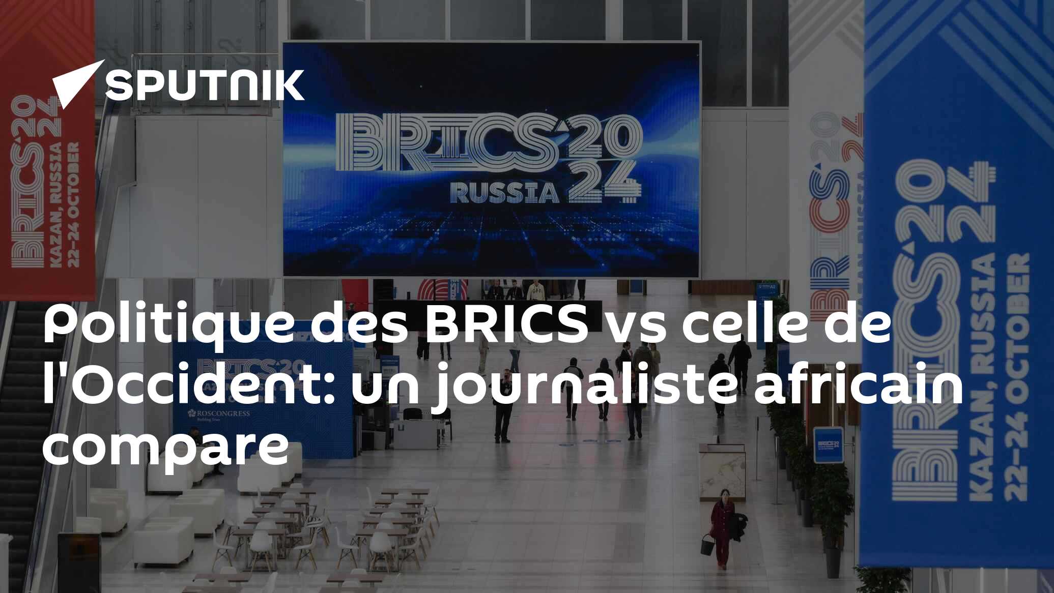 Politique des BRICS vs celle de Occident: un journaliste africain compare