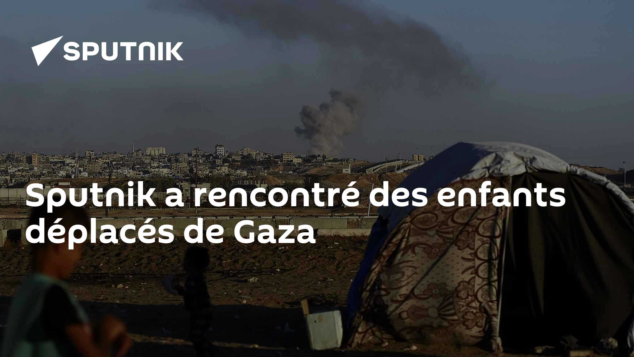 Sputnik a rencontré des enfants déplacés de Gaza