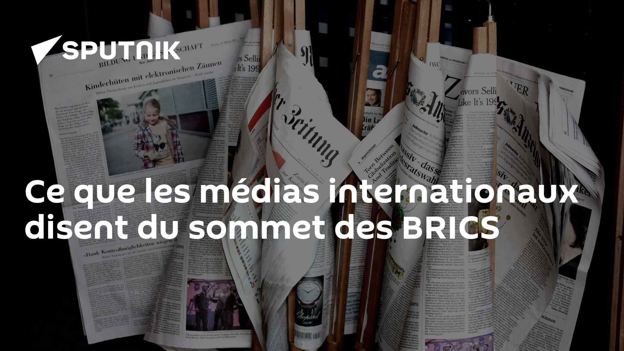 Ce que les médias internationaux disent du sommet des BRICS