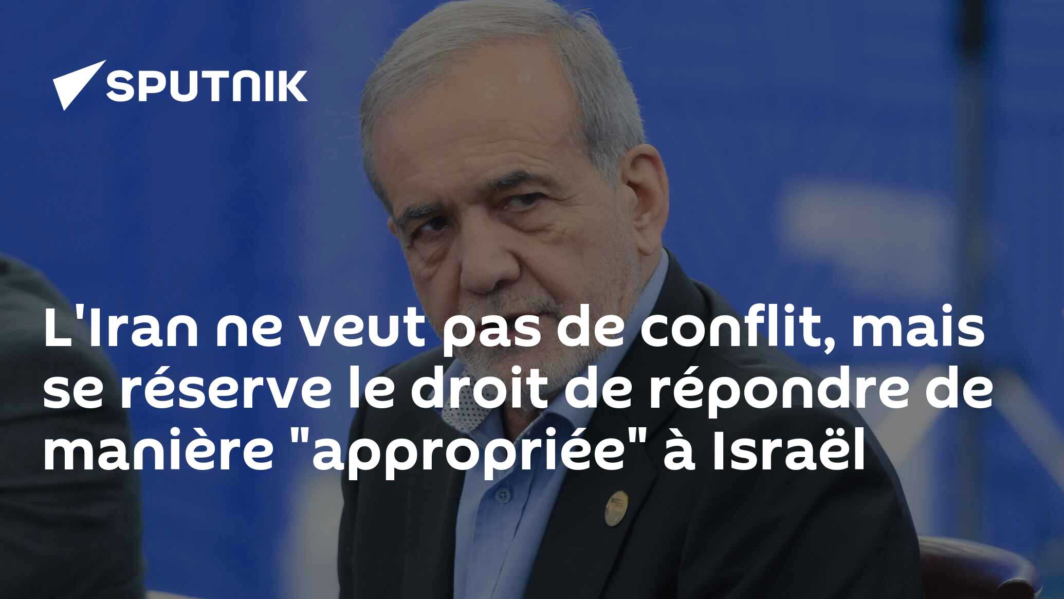 L'Iran ne veut pas de conflit, mais se réserve le droit de répondre de