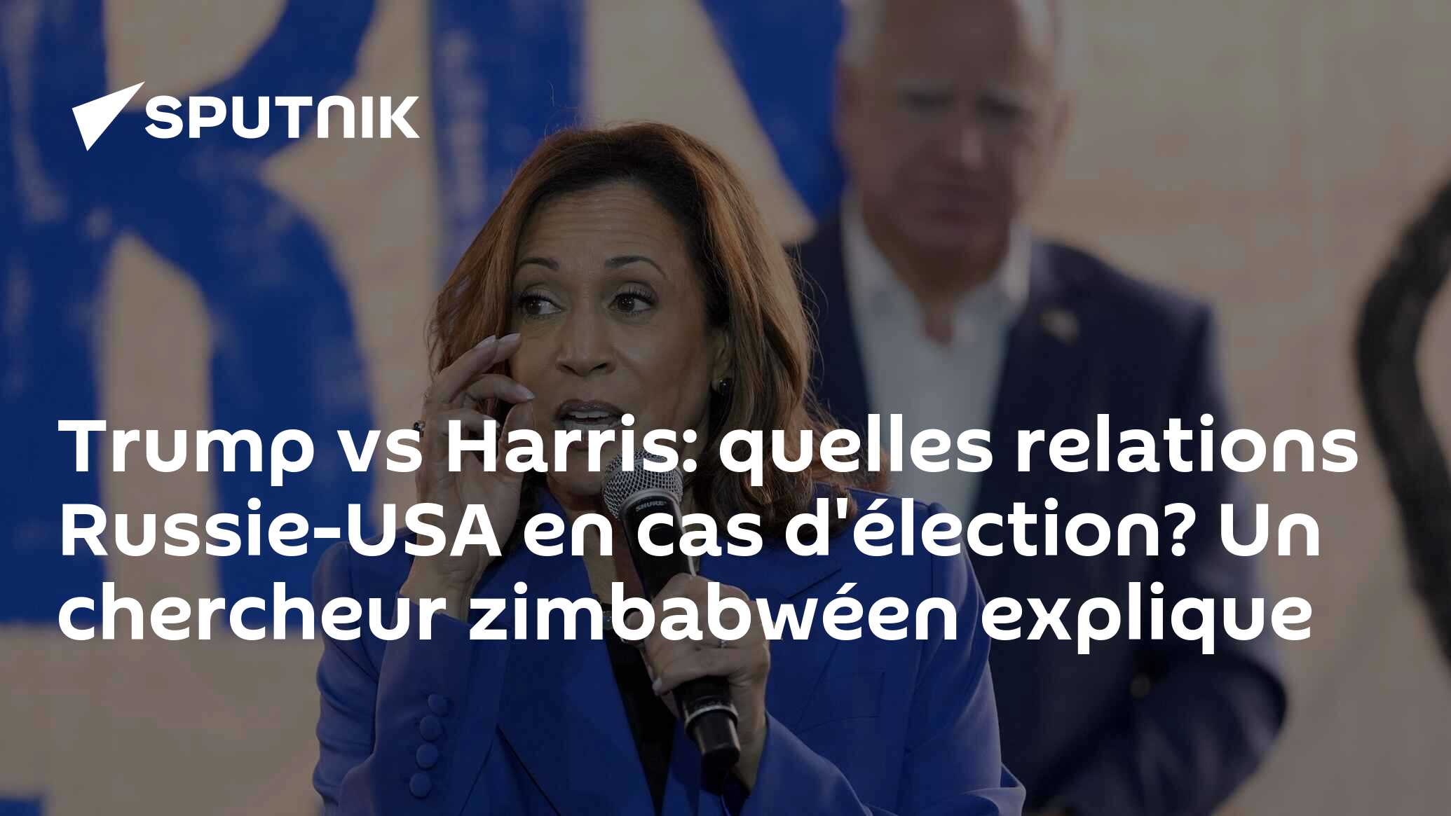 Trump vs Harris: quelles relations Russie-USA en cas d'élection? Un chercheur zimbabwéen explique