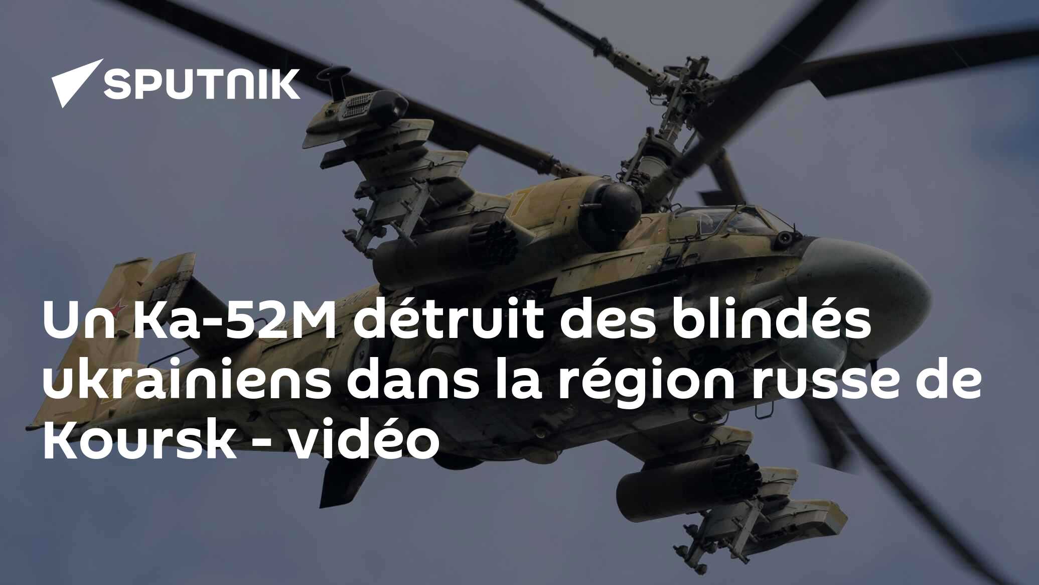 Un Ka-52M détruit des blindés ukrainiens dans la région russe de Koursk - vidéo