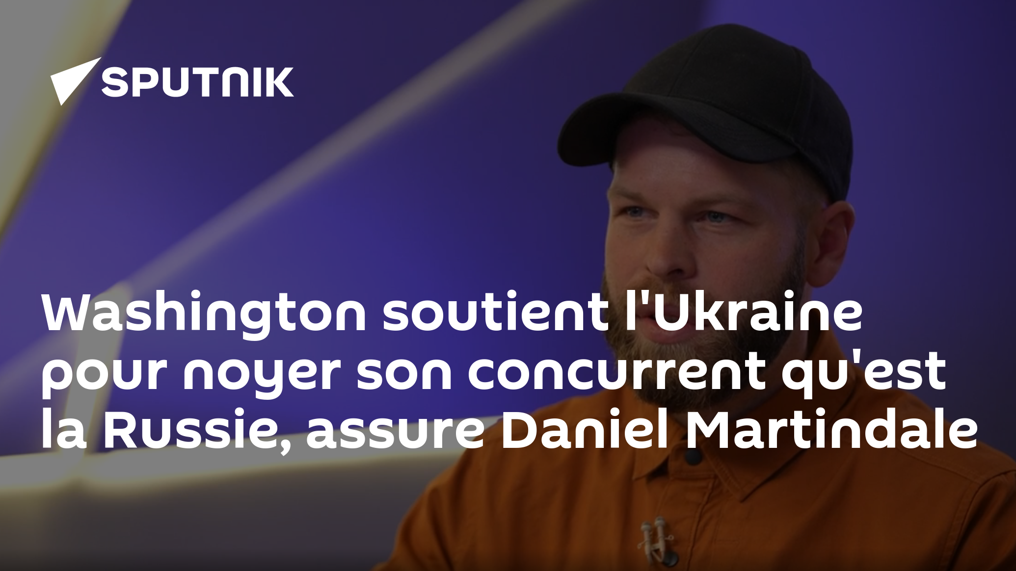 Washington soutient l'Ukraine pour noyer son concurrent qu'est la Russie, assure Daniel Martindale