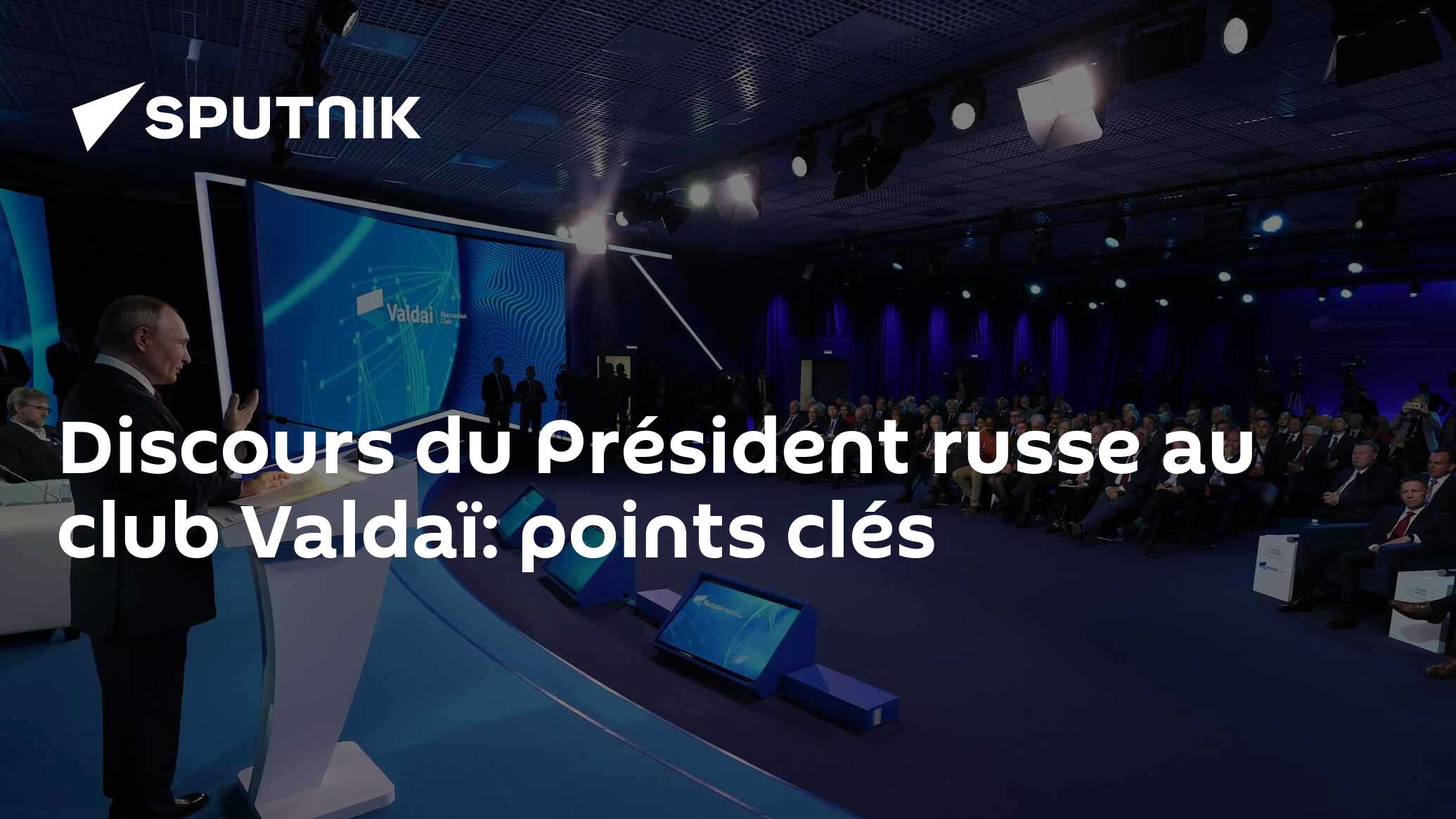 Discours du Président russe au club Valdaï: points clés