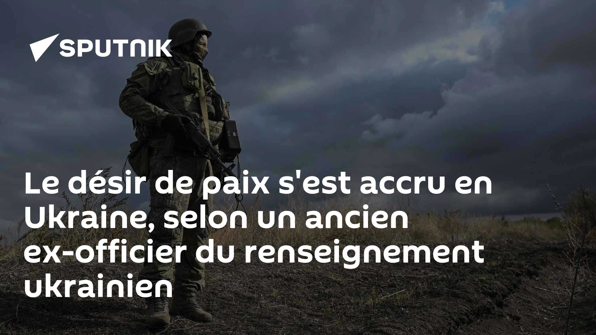 Le désir de paix s'est accru en Ukraine, selon un ancien ex-officier du renseignement ukrainien