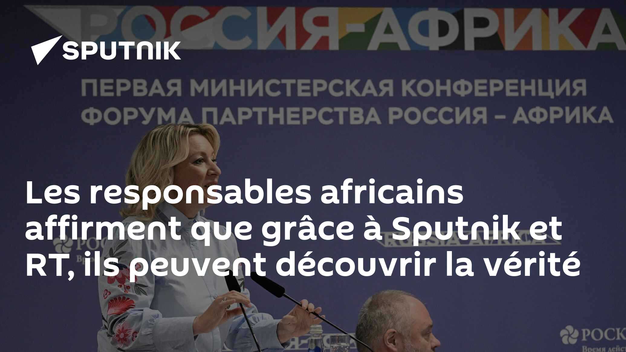 Les responsables africains affirment que grâce à Sputnik et RT, ils peuvent découvrir la vérité