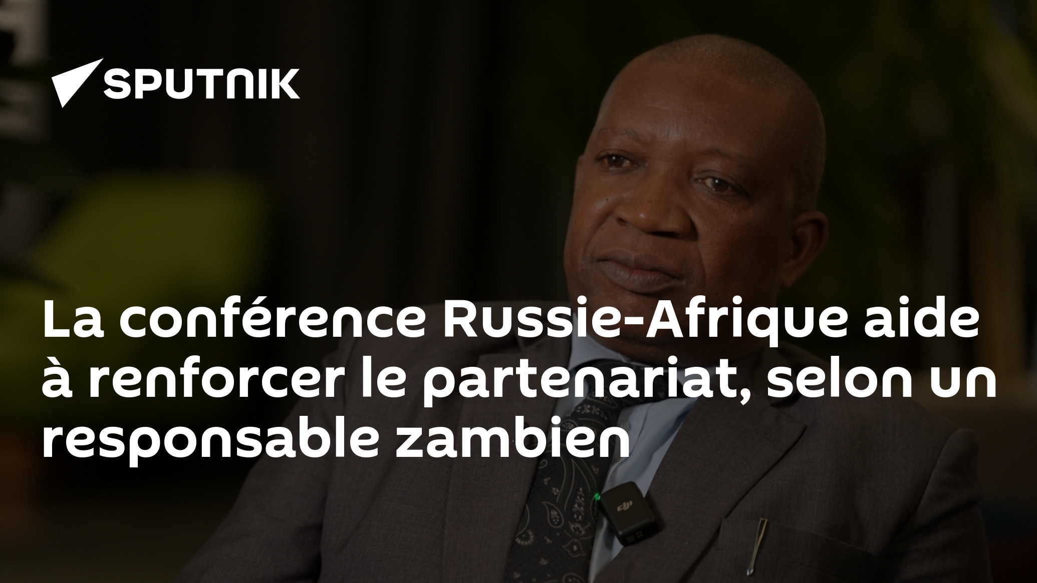 La conférence Russie-Afrique aide à renforcer le partenariat, selon un responsable zambien