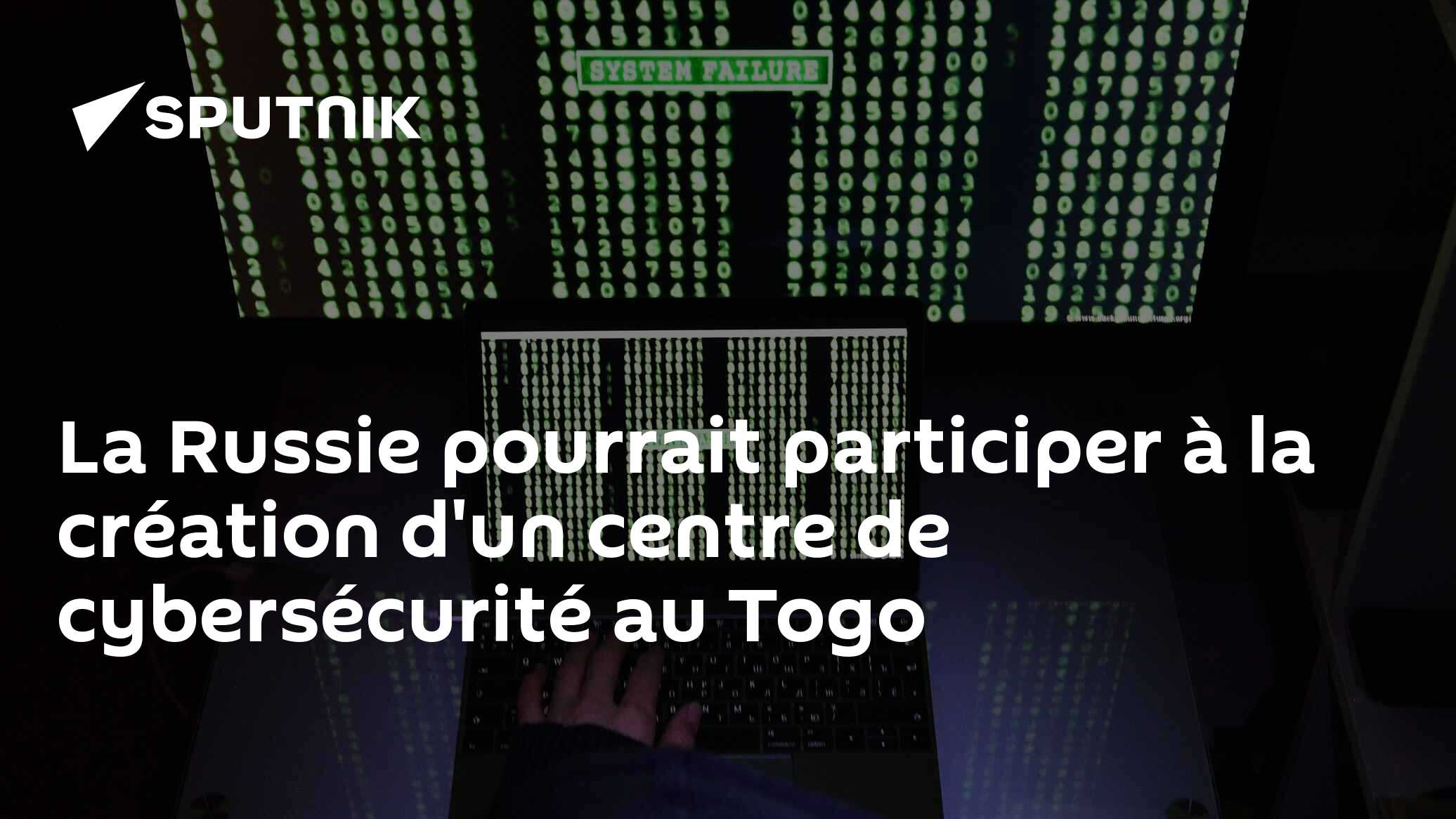 La Russie pourrait participer à la création d'un centre de cybersécurité au Togo