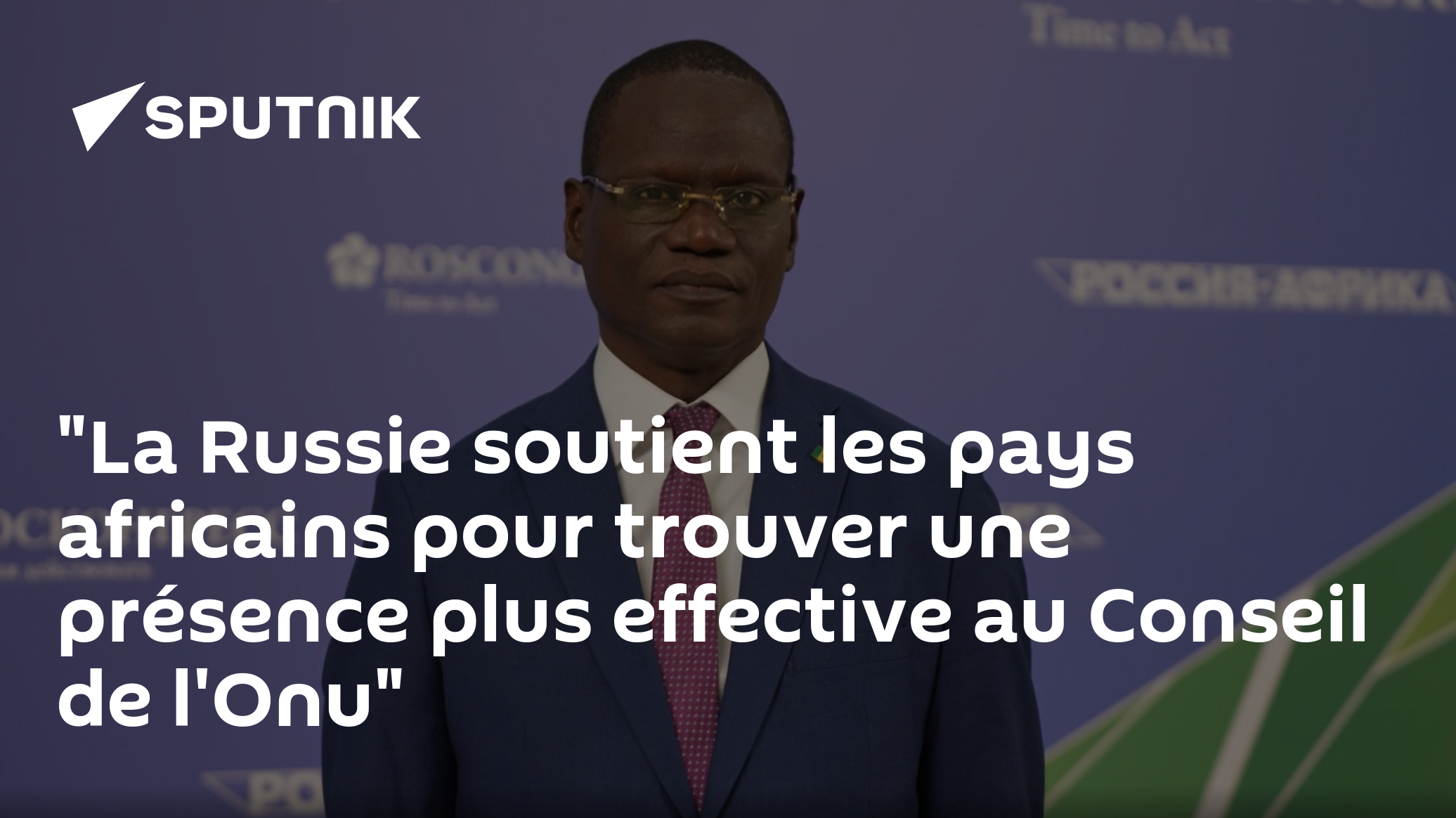 "La Russie soutient les pays africains pour trouver une présence plus effective au Conseil de l'Onu"