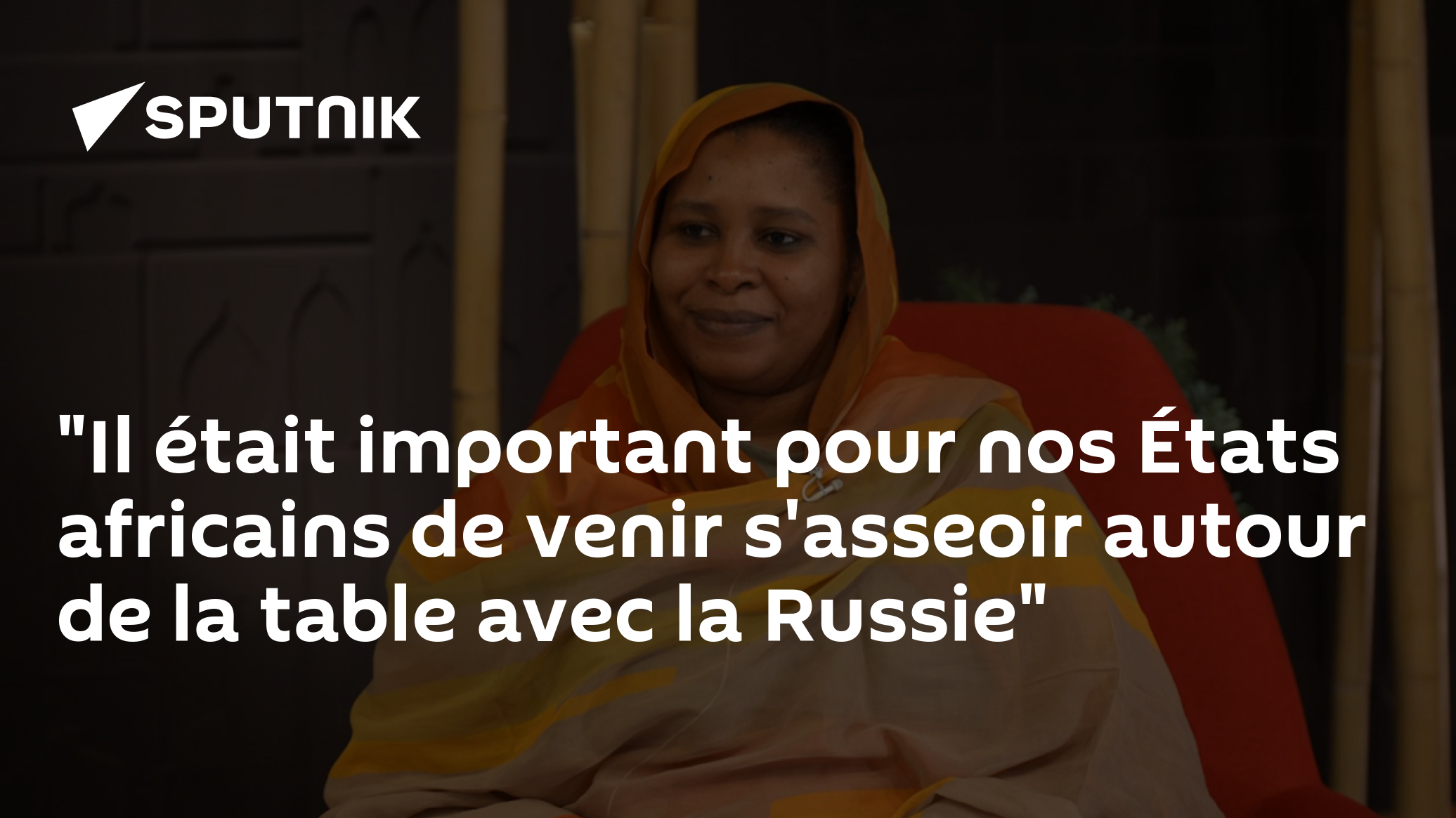 "Il était important pour nos États africains de venir s'asseoir autour de la table avec la Russie"
