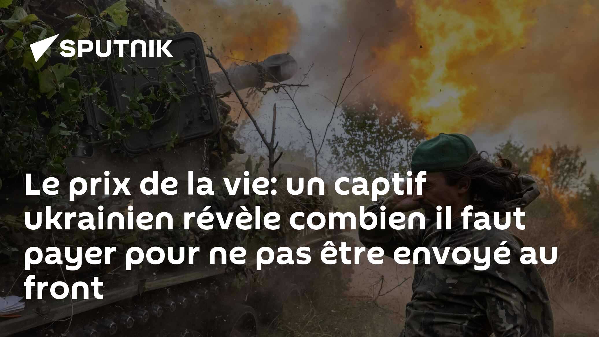 Le prix de la vie: un captif ukrainien révèle combien il faut payer pour ne pas être envoyé au front