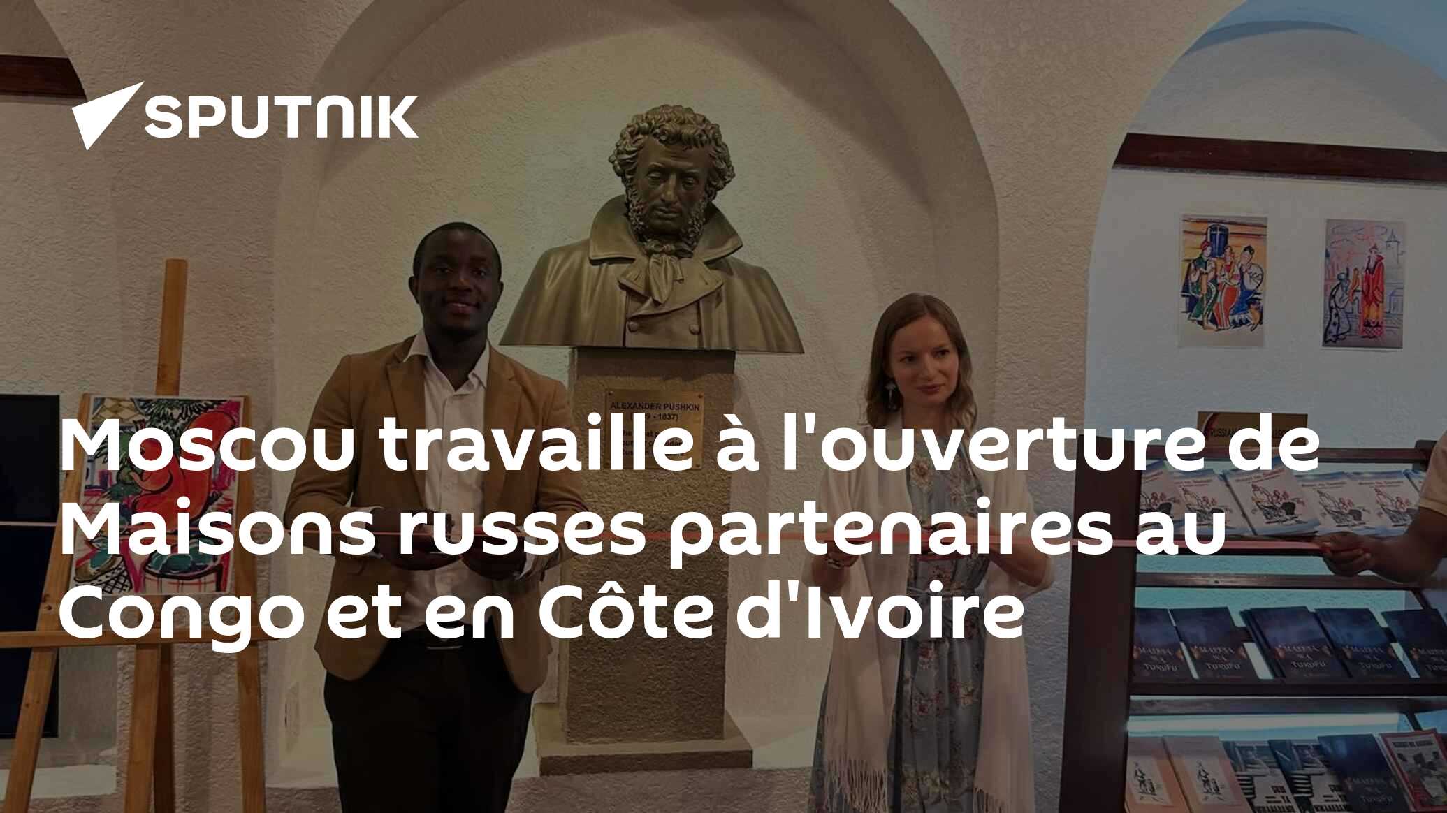 Moscou travaille à l'ouverture de Maisons russes partenaires au Congo et en Côte d'Ivoire
