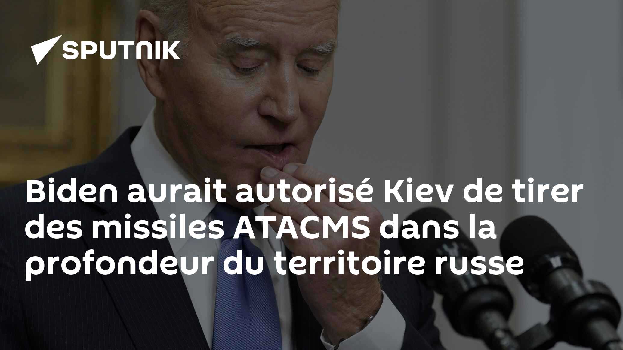 Biden aurait autorisé Kiev de tirer des missiles ATACMS dans la profondeur du territoire russe