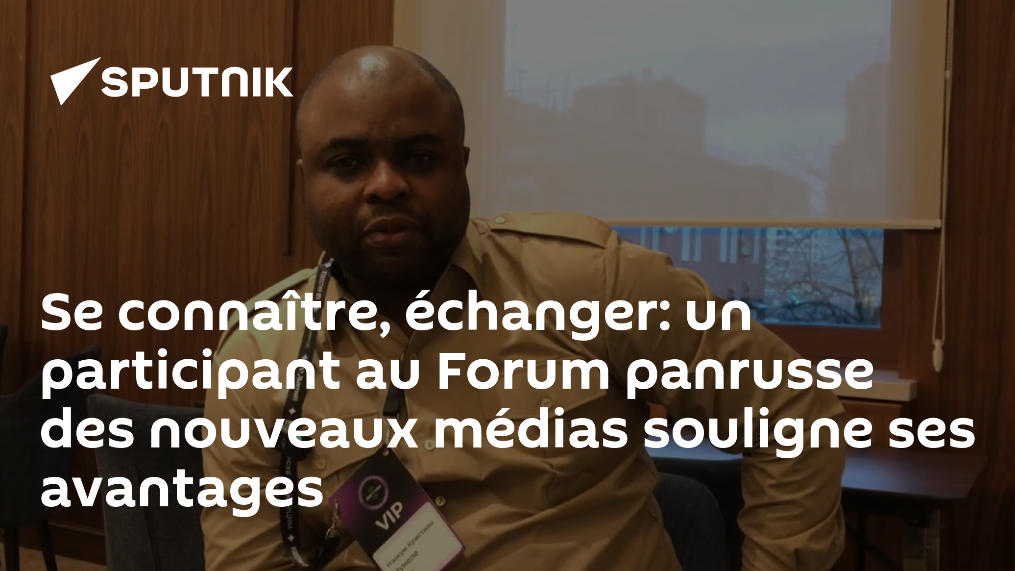 Se connaître, échanger: un participant au Forum panrusse des nouveaux médias souligne ses avantages