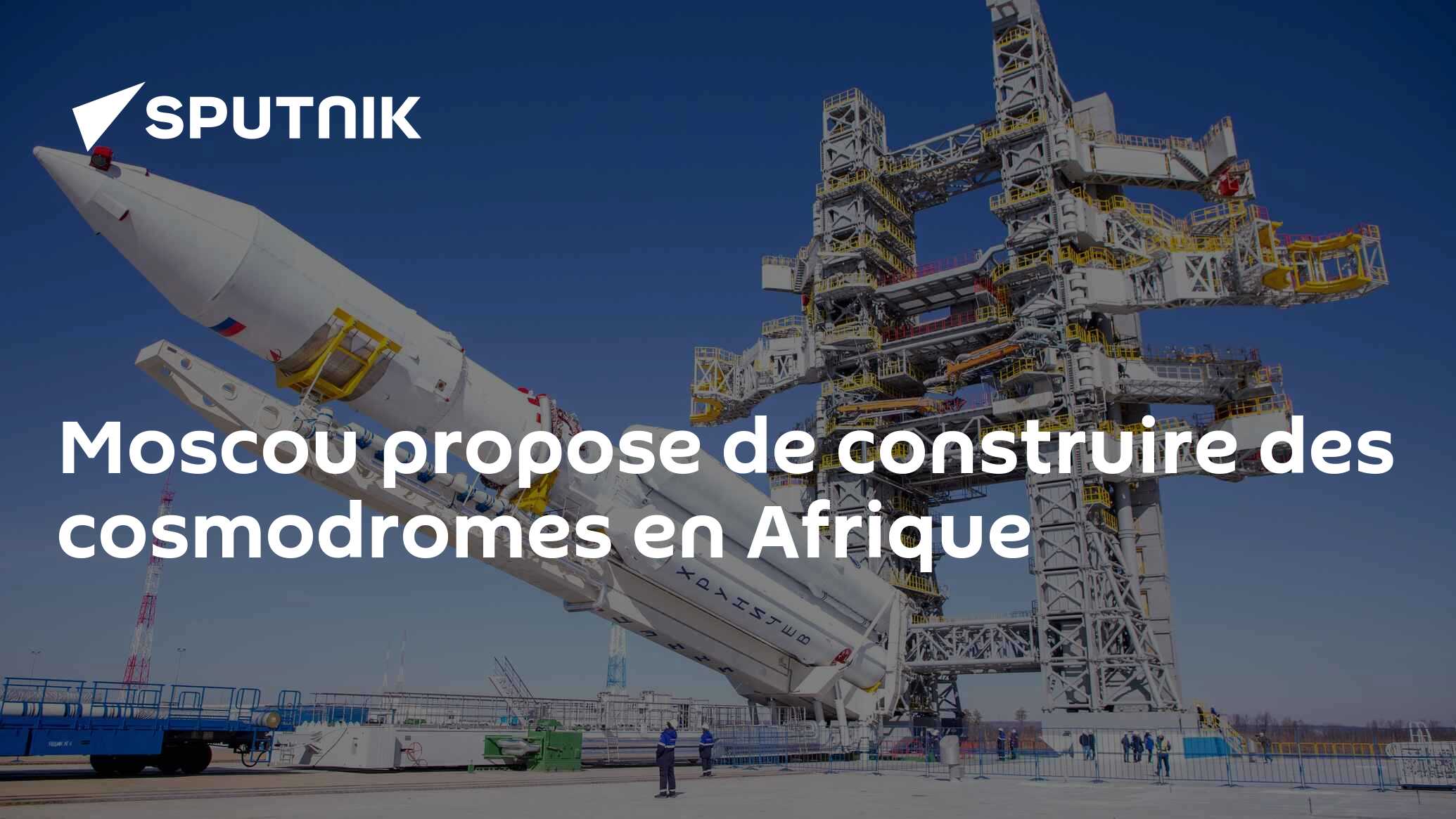 Moscou propose de construire des cosmodromes en Afrique