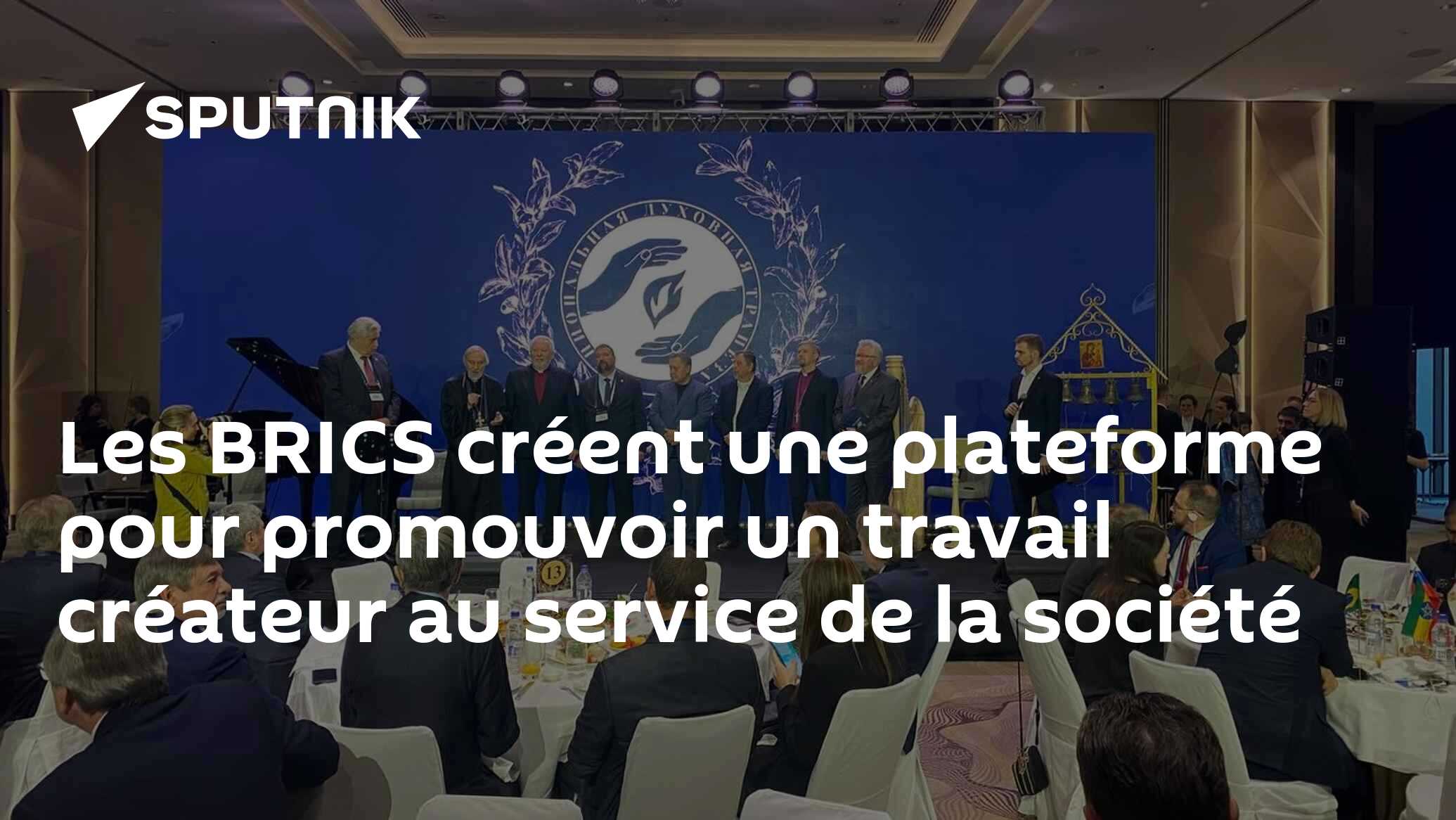 Les BRICS créent une plateforme pour promouvoir un travail créateur au service de la société