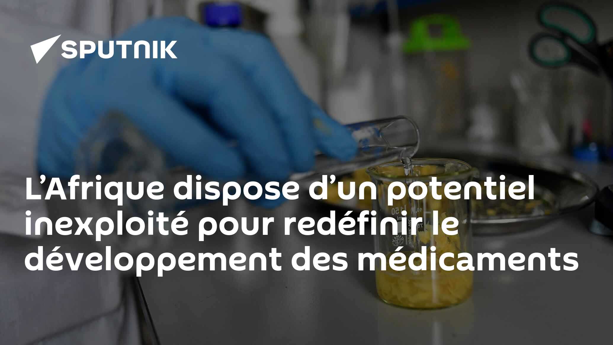 L’Afrique dispose d’un potentiel inexploité pour redéfinir le développement des médicaments