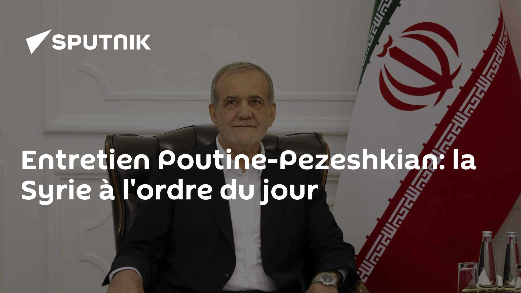 Entretien Poutine-Pezeshkian: la Syrie à l'ordre du jour