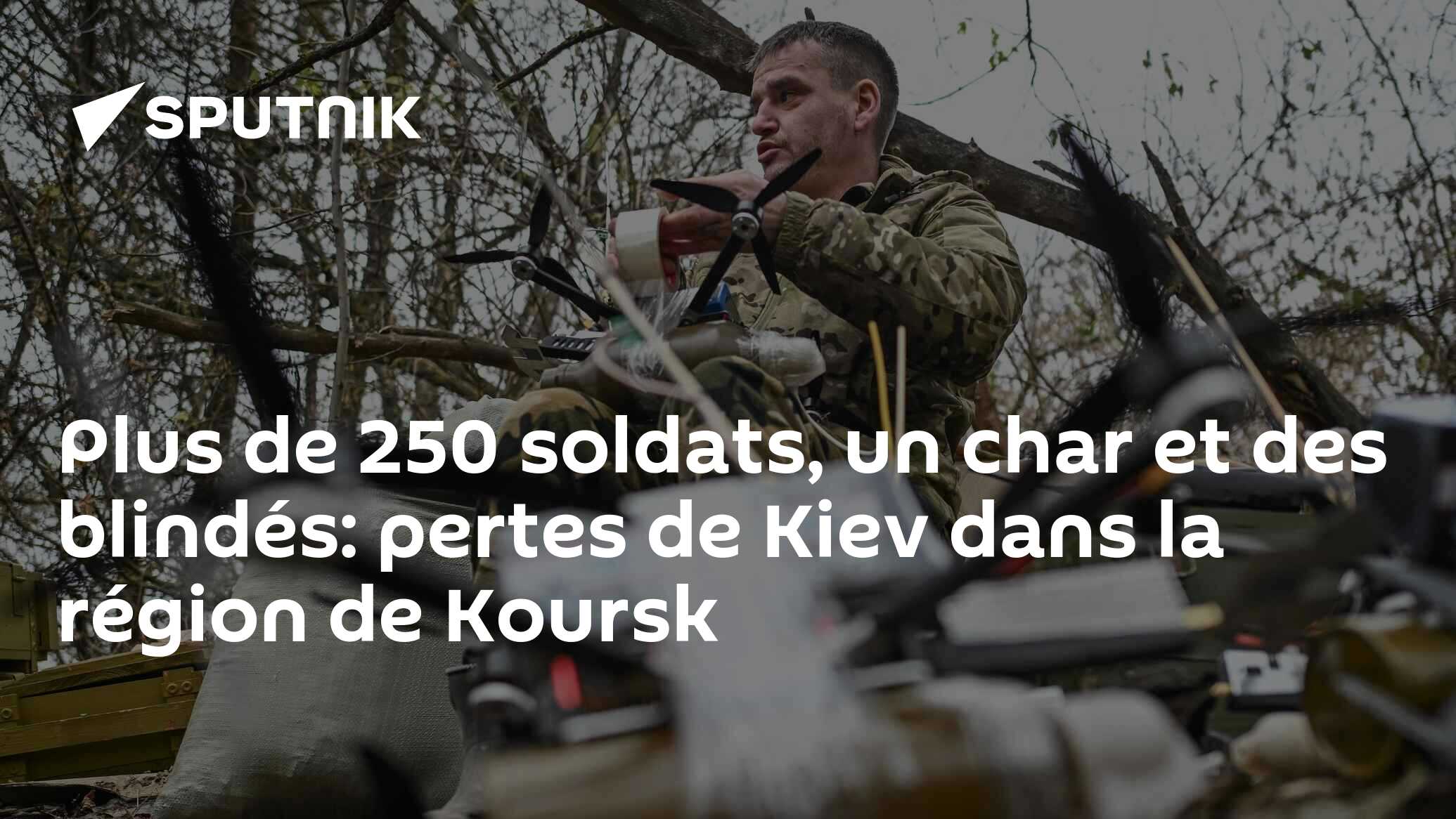 Plus de 250 soldats, un char et des blindés: pertes de Kiev dans la région de Koursk