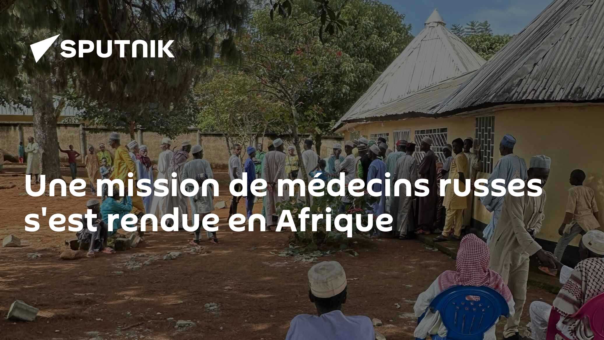 Une mission de médecins russes s'est rendue en Afrique