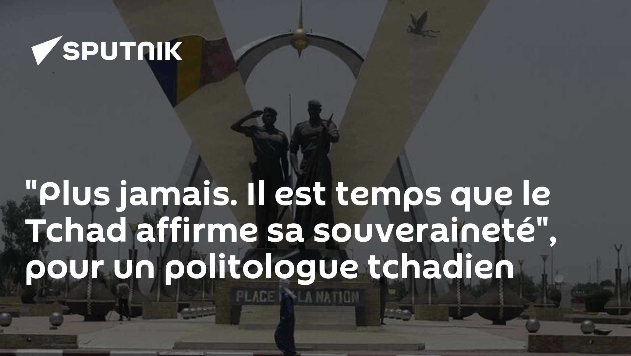 "Plus jamais. Il est temps que le Tchad affirme sa souveraineté", pour un politologue tchadien
