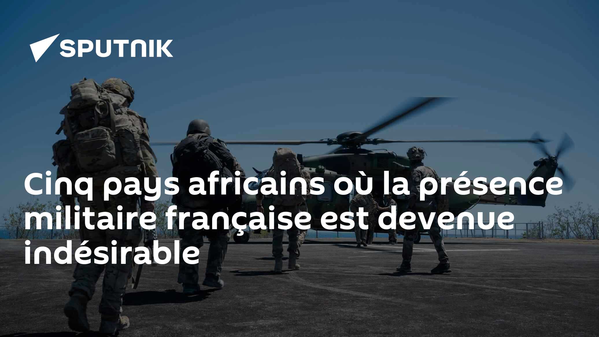 Cinq pays africains où la présence militaire française est devenue indésirable