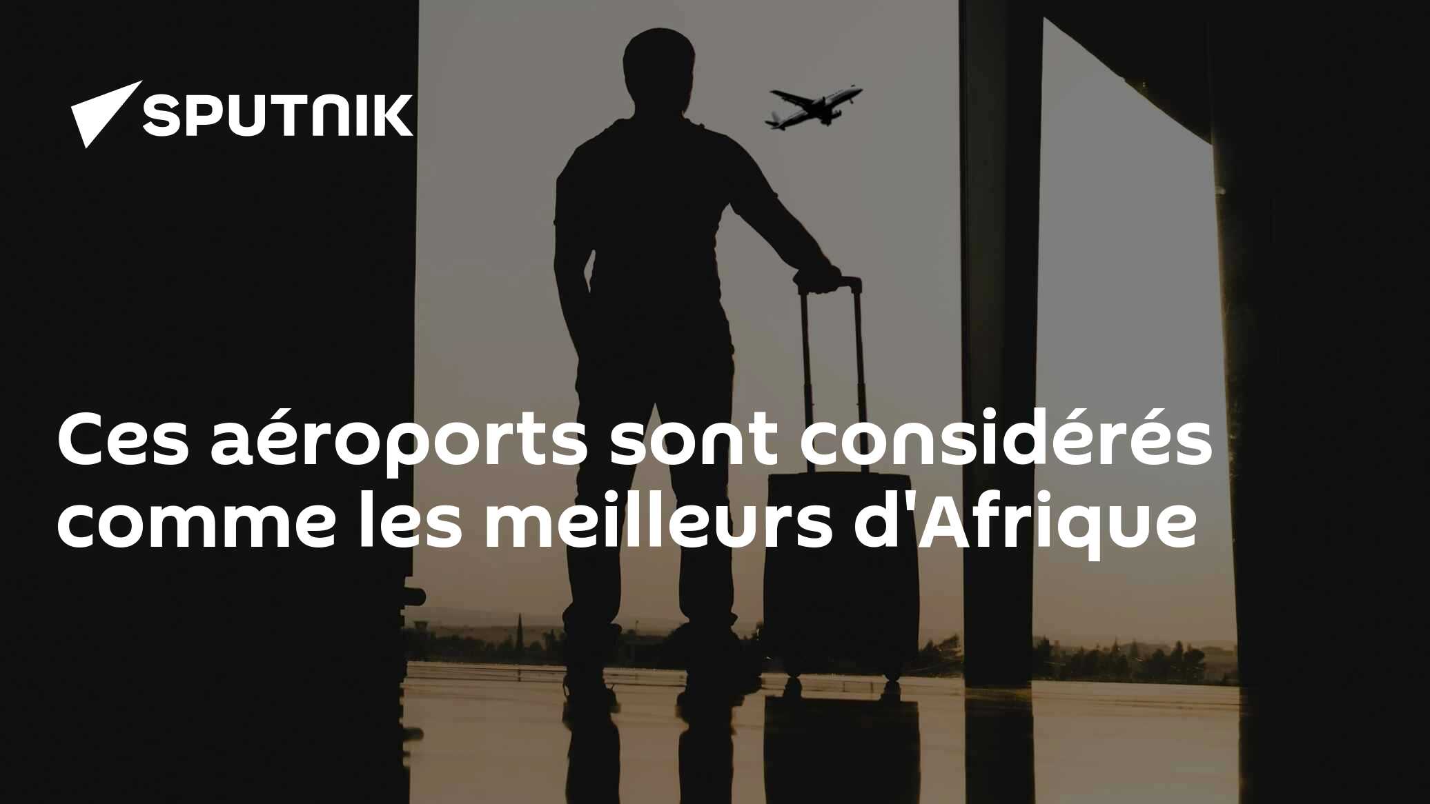 Ces aéroports sont considérés comme les meilleurs d'Afrique