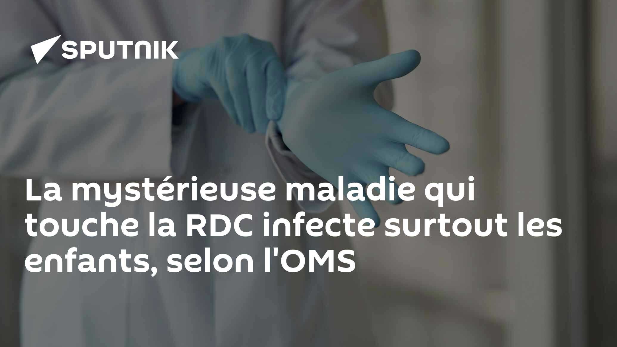 La mystérieuse maladie qui touche la RDC infecte surtout les enfants, selon l'OMS