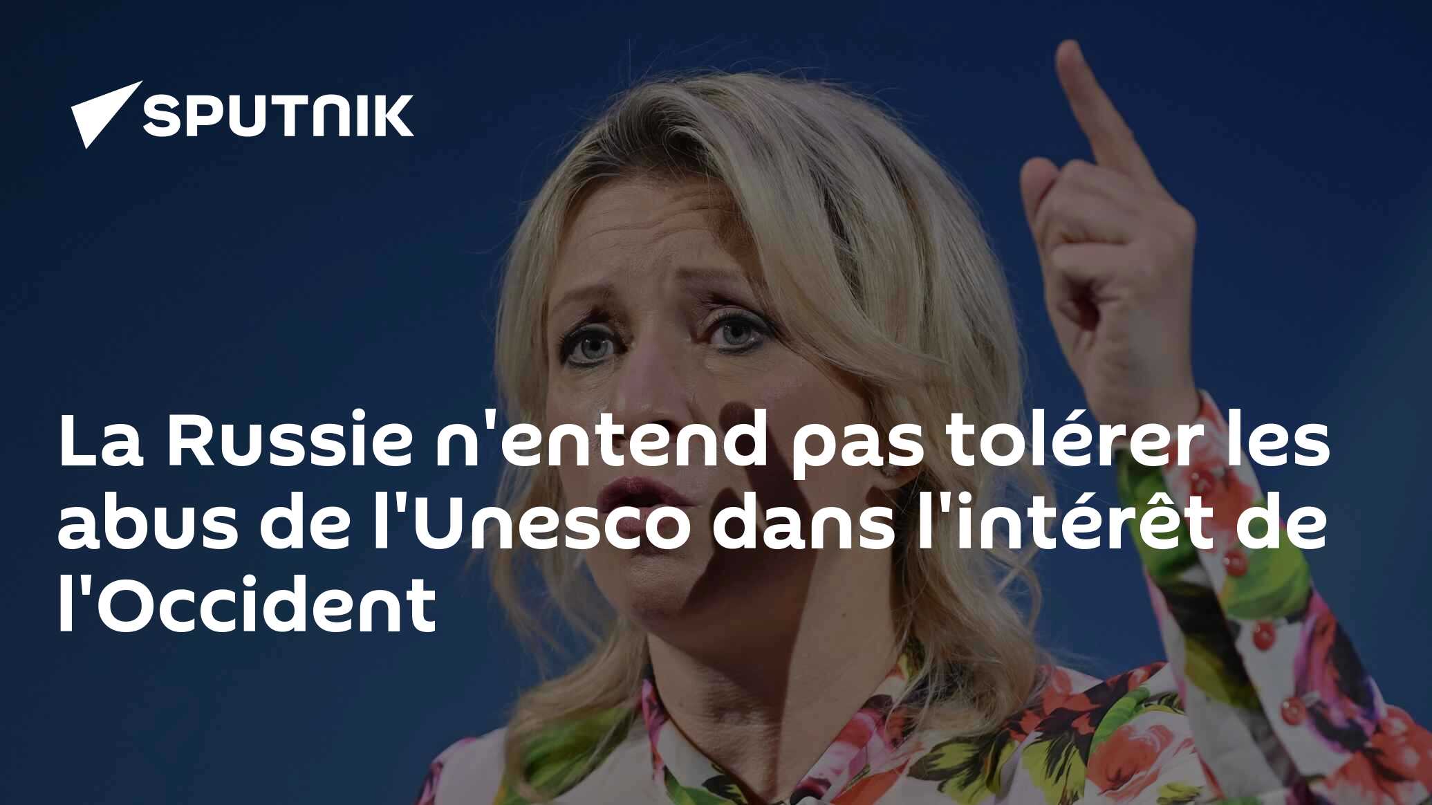 La Russie n'entend pas tolérer les abus de l'Unesco dans l'intérêt de l'Occident