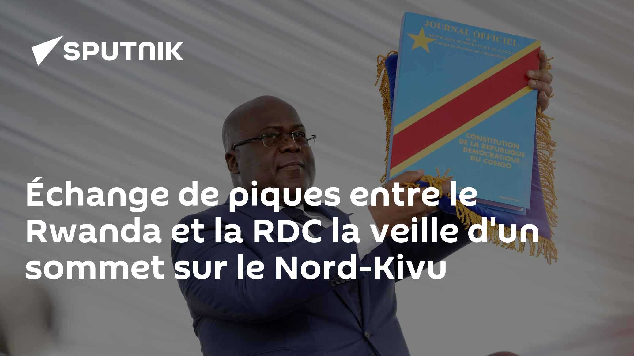 Échange de piques entre le Rwanda et la RDC la veille d'un sommet sur le Nord-Kivu