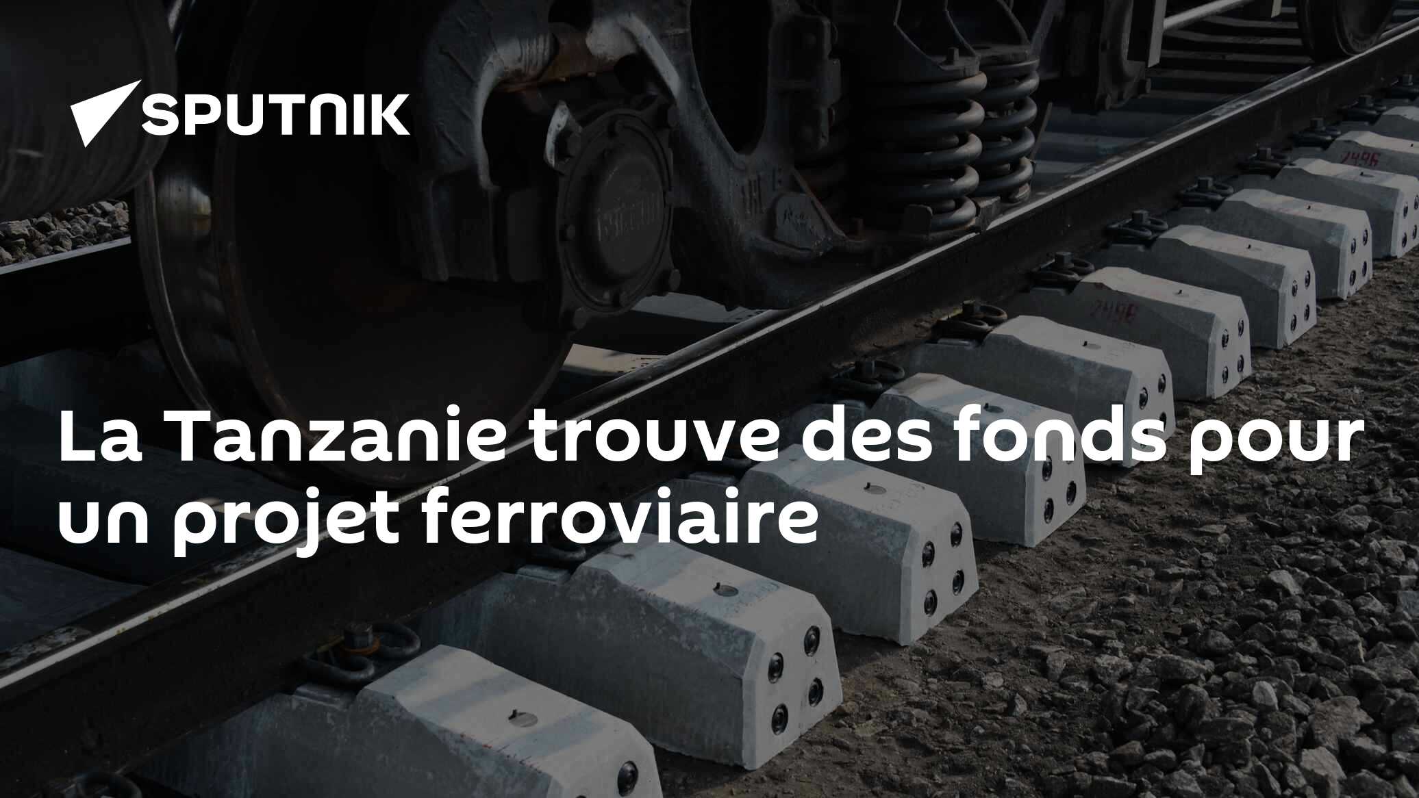 La Tanzanie trouve des fonds pour un projet ferroviaire