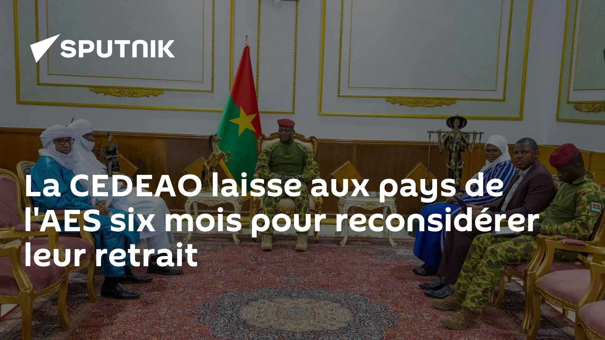 La CEDEAO laisse aux pays de l'AES six mois pour reconsidérer leur retrait