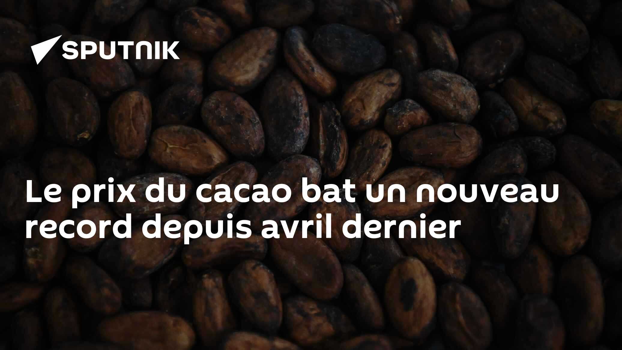 Le prix du cacao bat un nouveau record depuis avril dernier