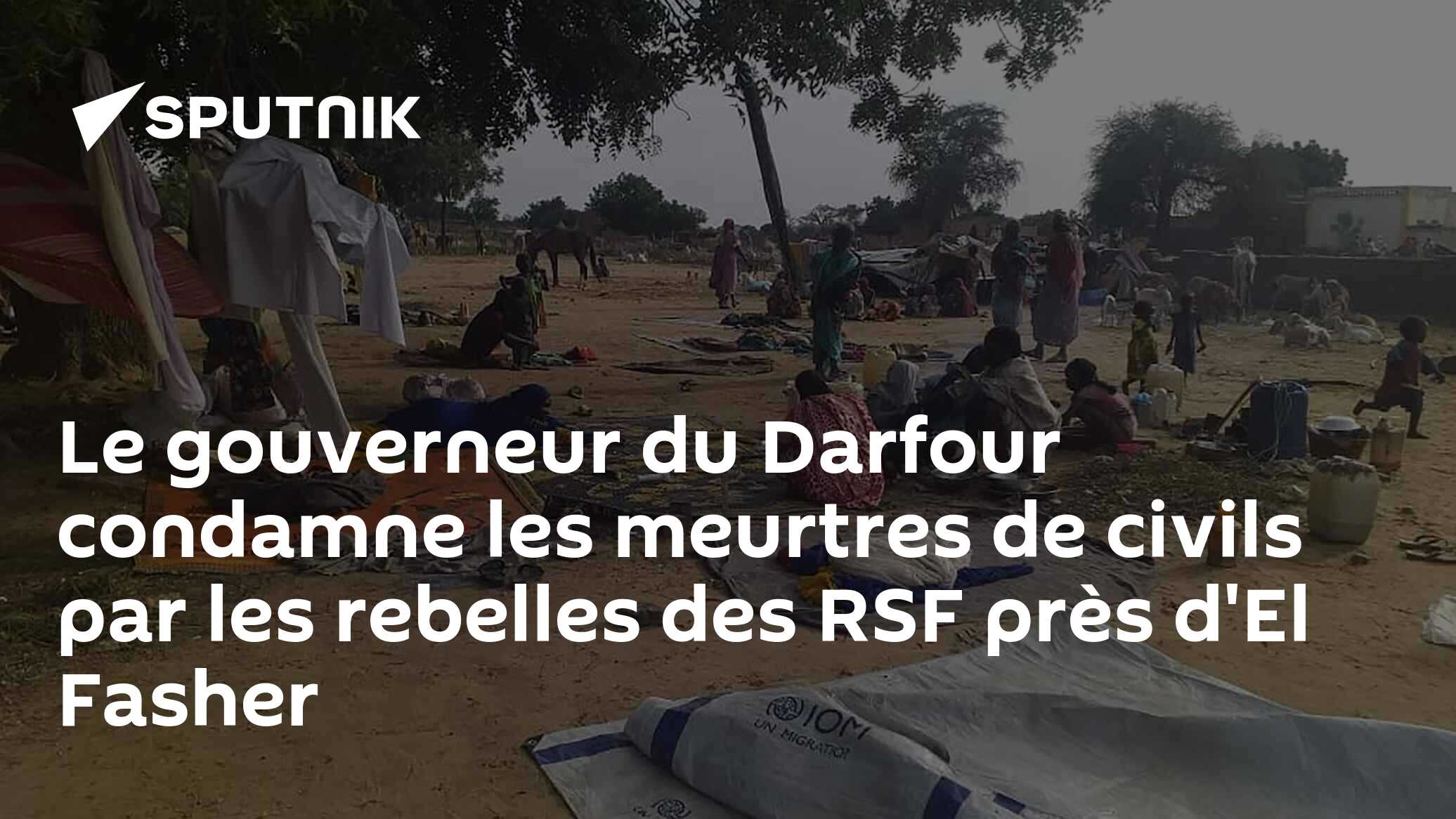 Le gouverneur du Darfour condamne les meurtres de civils par les rebelles des RSF près d'El Fasher