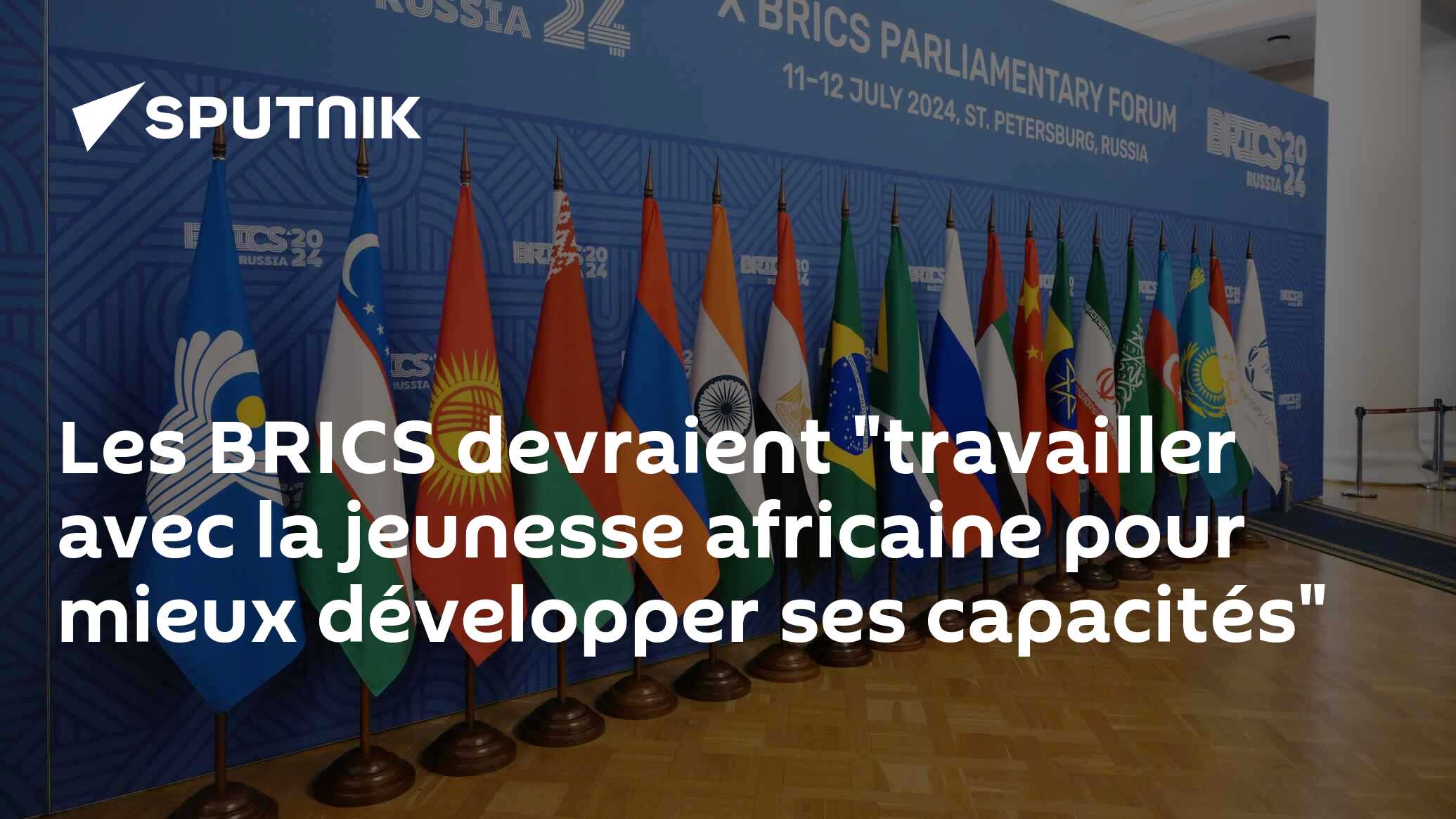 Les BRICS devraient "travailler avec la jeunesse africaine pour mieux développer ses capacités"