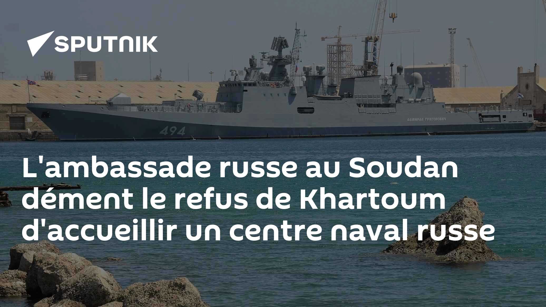 L'ambassade russe au Soudan dément le refus de Khartoum d'accueillir un centre naval russe