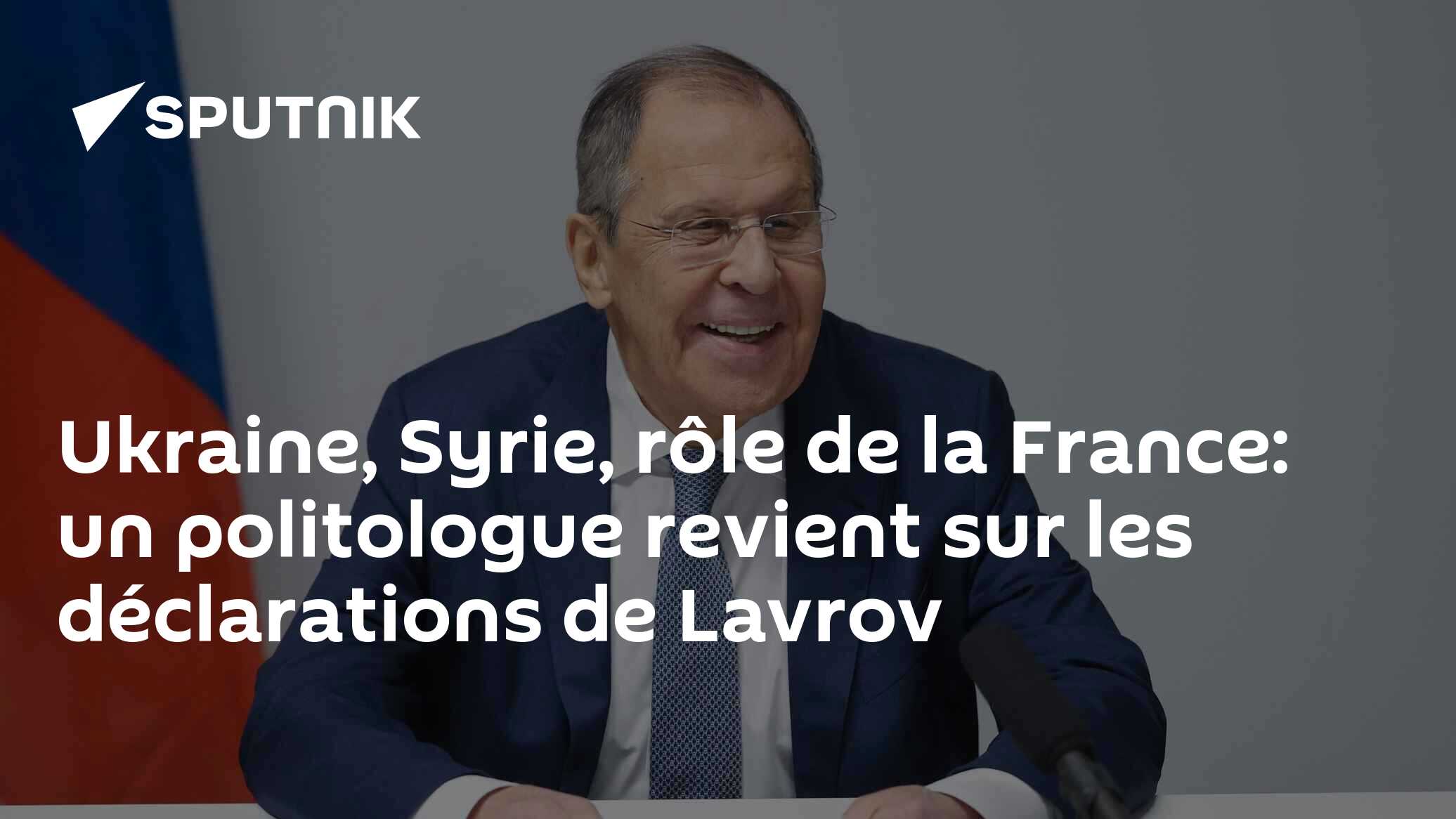Ukraine, Syrie, rôle de la France: un politologue revient sur les déclarations de Lavrov