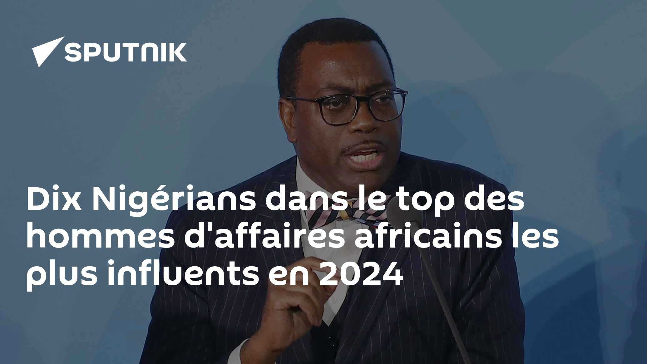 Dix Nigérians dans le top des hommes d'affaires africains les plus influents en 2024