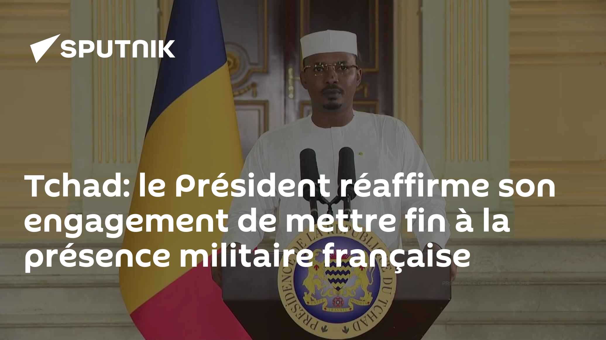 Tchad: le Président réaffirme son engagement de mettre fin à la présence militaire française