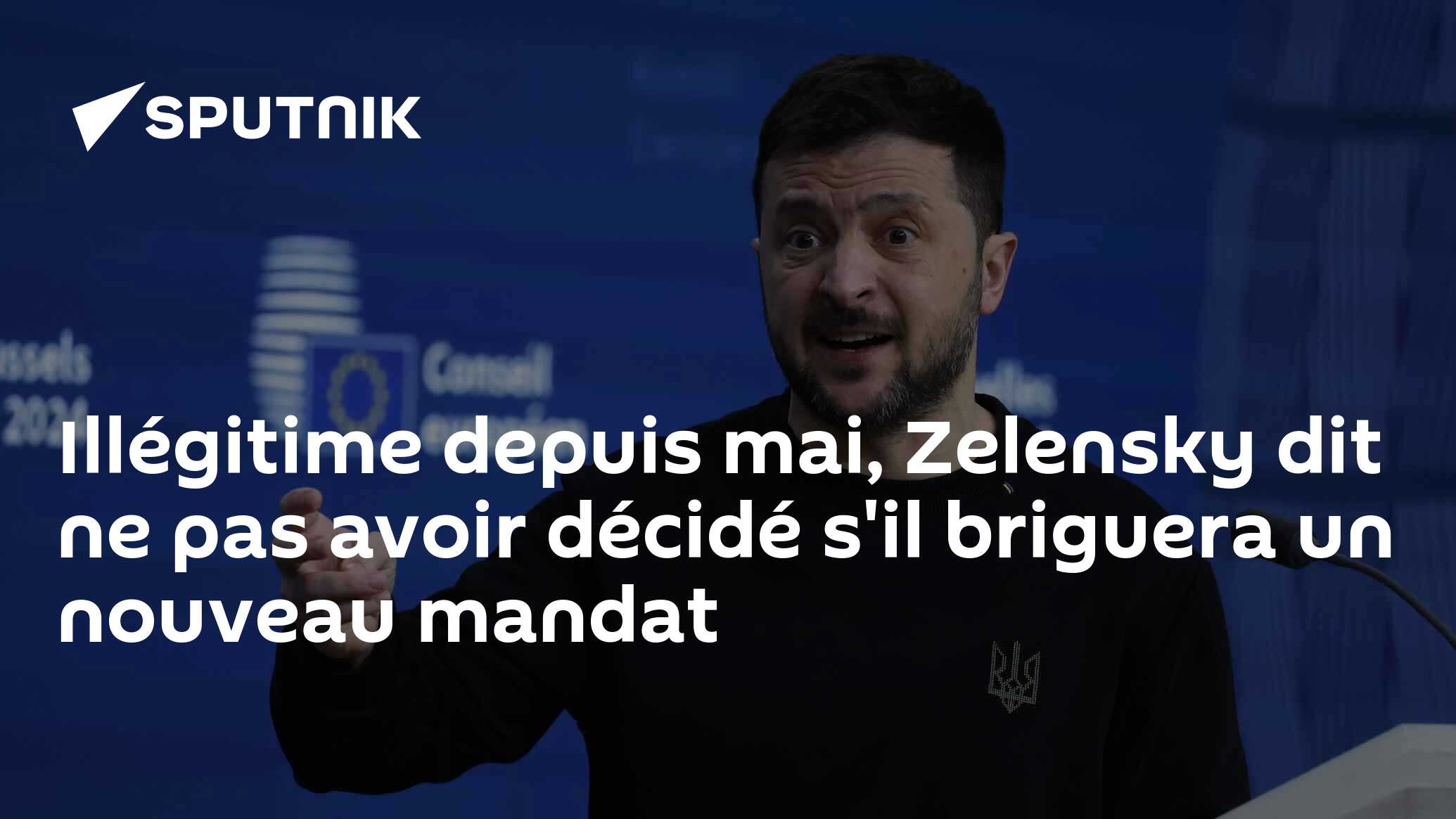 Illégitime depuis mai, Zelensky dit ne pas avoir décidé s'il briguera un nouveau mandat