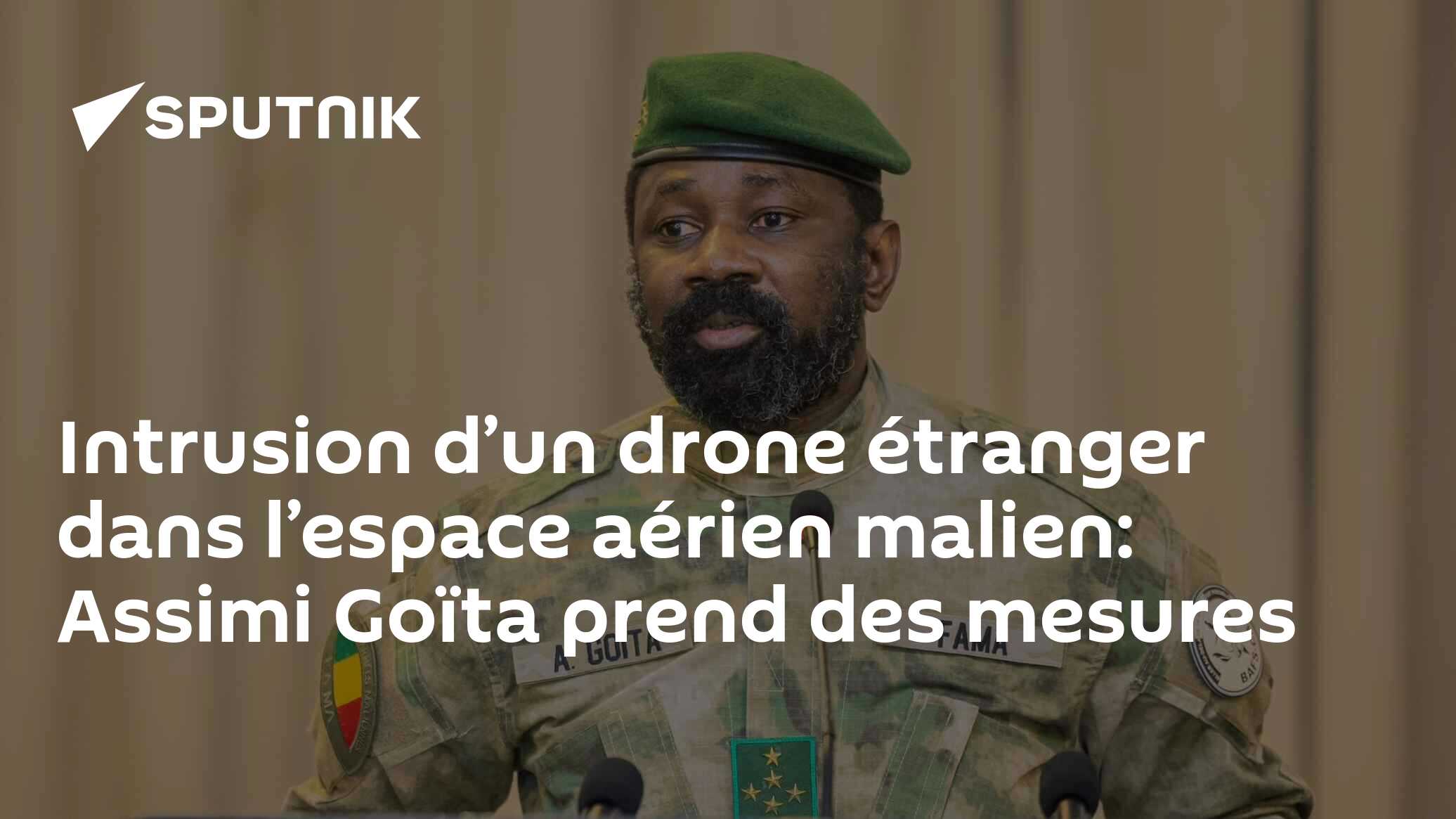 Intrusion d’un drone étranger dans l’espace aérien malien: Assimi Goïta prend des mesures