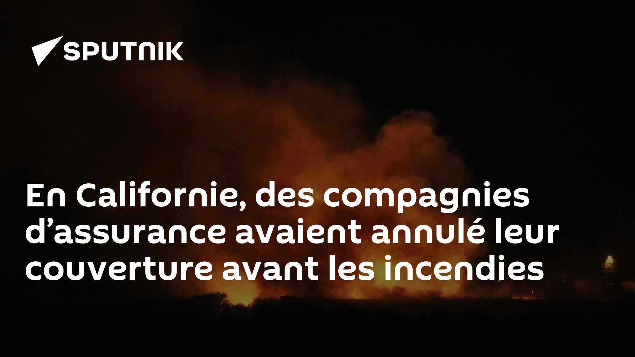 En Californie, des compagnies d’assurance avaient annulé leur couverture avant les incendies