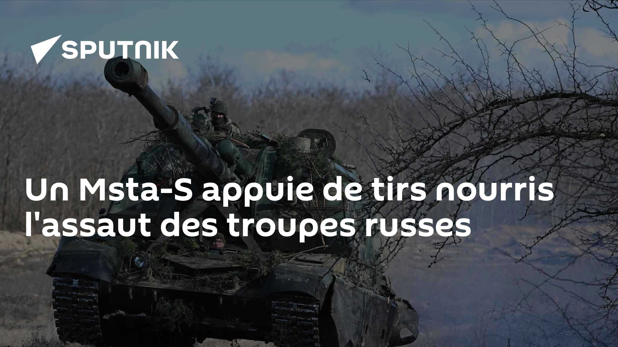 Un Msta-S appuie de tirs nourris l'assaut des troupes russes