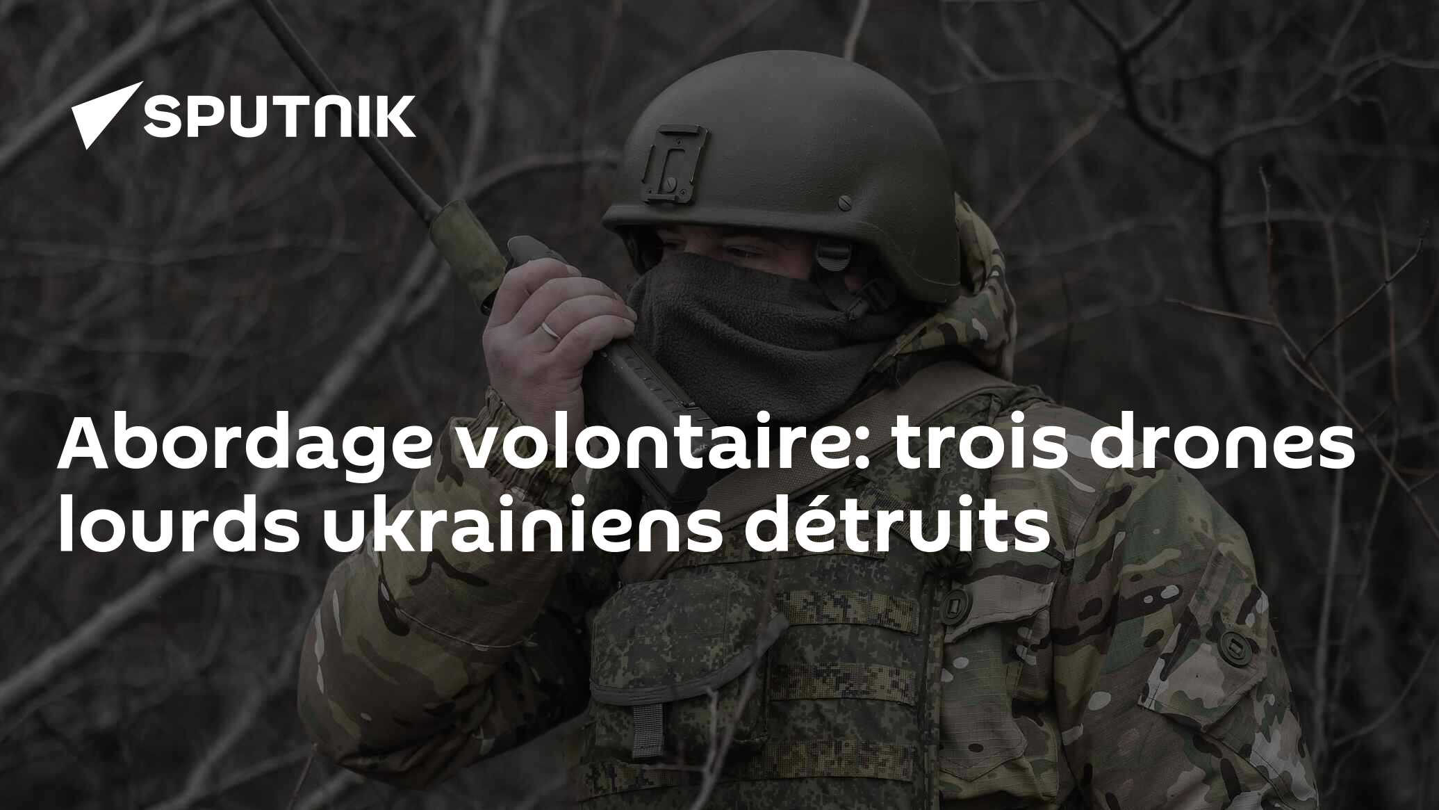 Abordage volontaire: trois drones lourds ukrainiens détruits