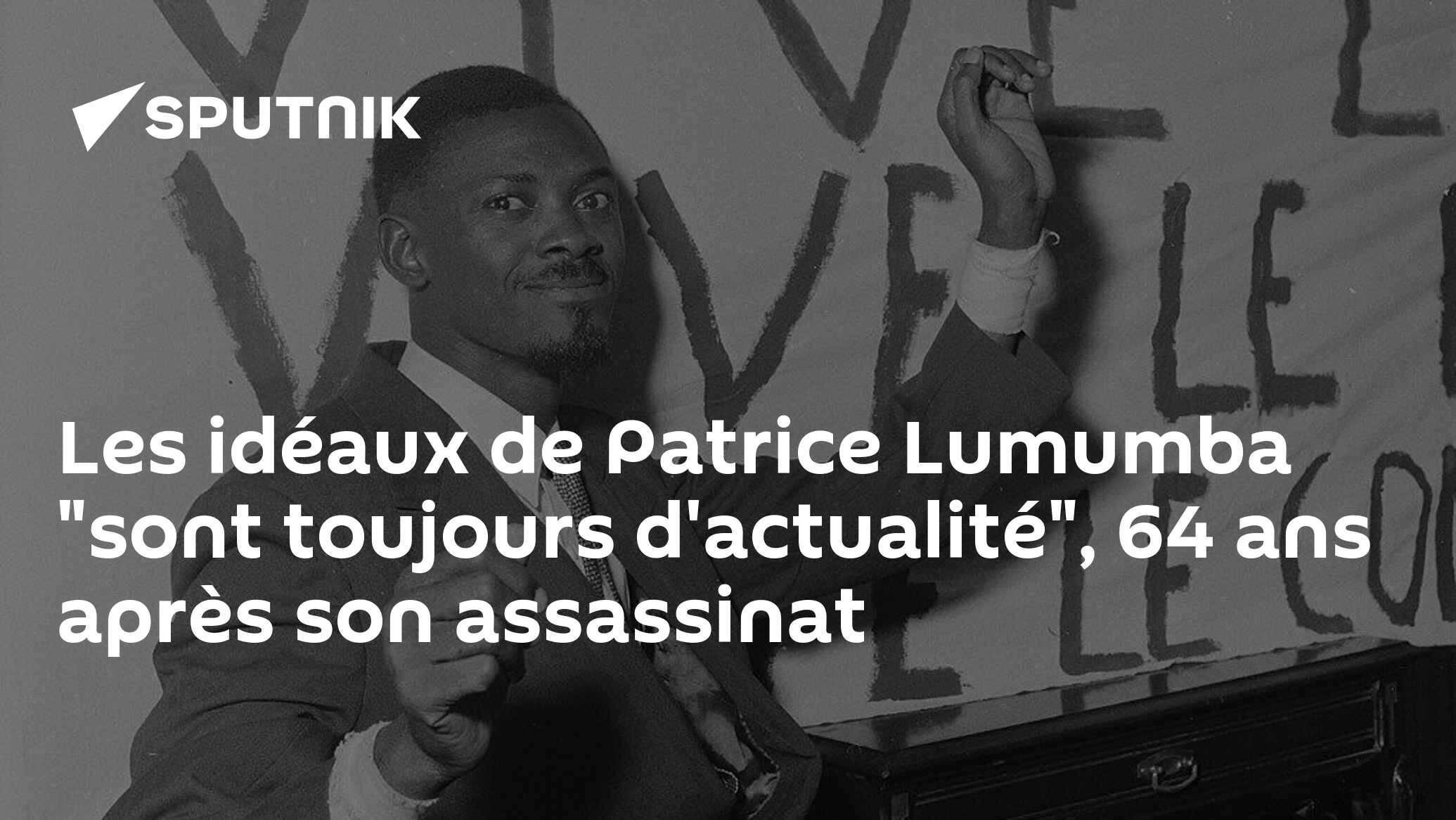 Les idéaux de Patrice Lumumba "sont toujours d'actualité", 64 ans après son assassinat