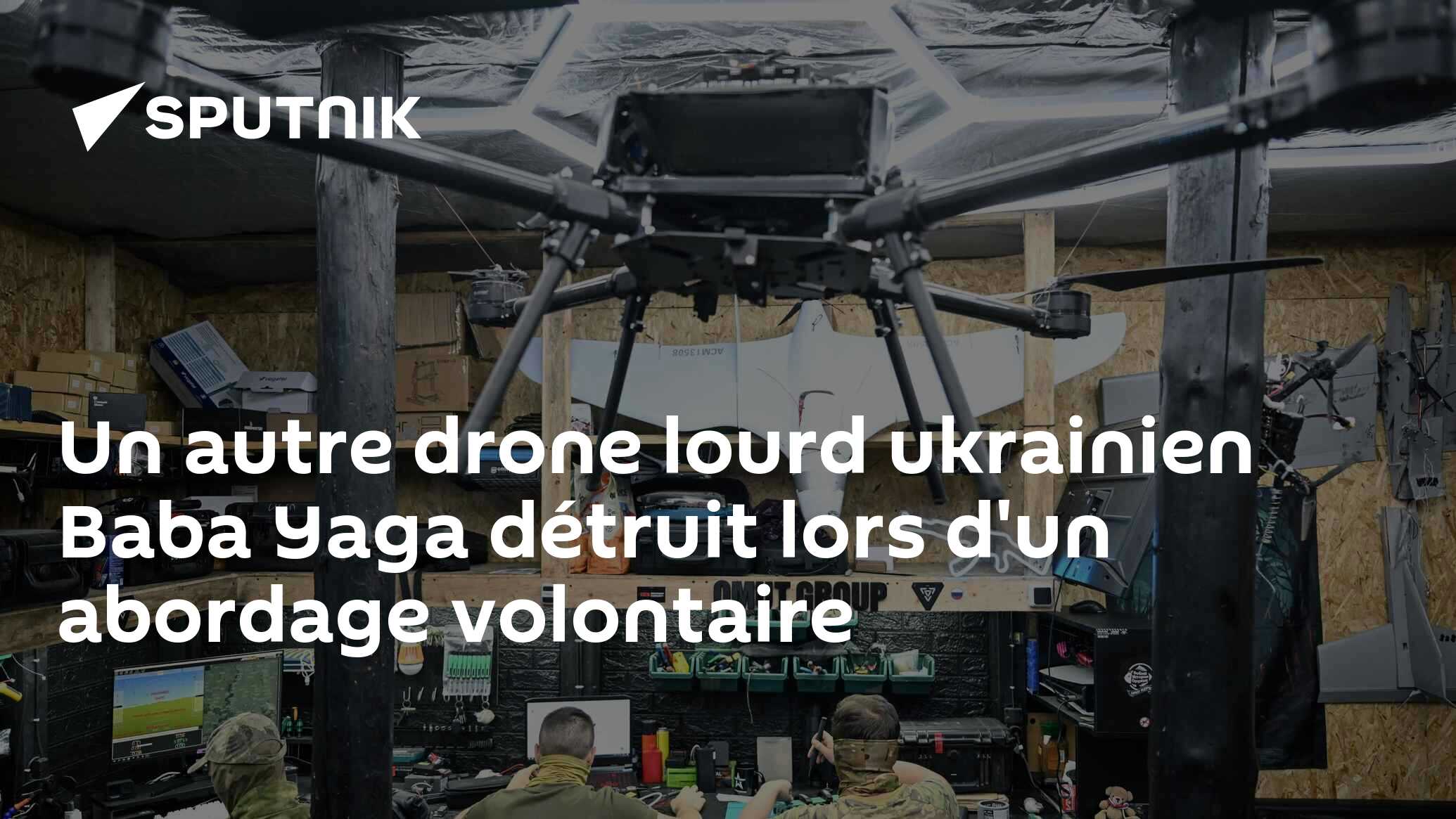 Un autre drone lourd ukrainien Baba Yaga détruit lors d'un abordage volontaire
