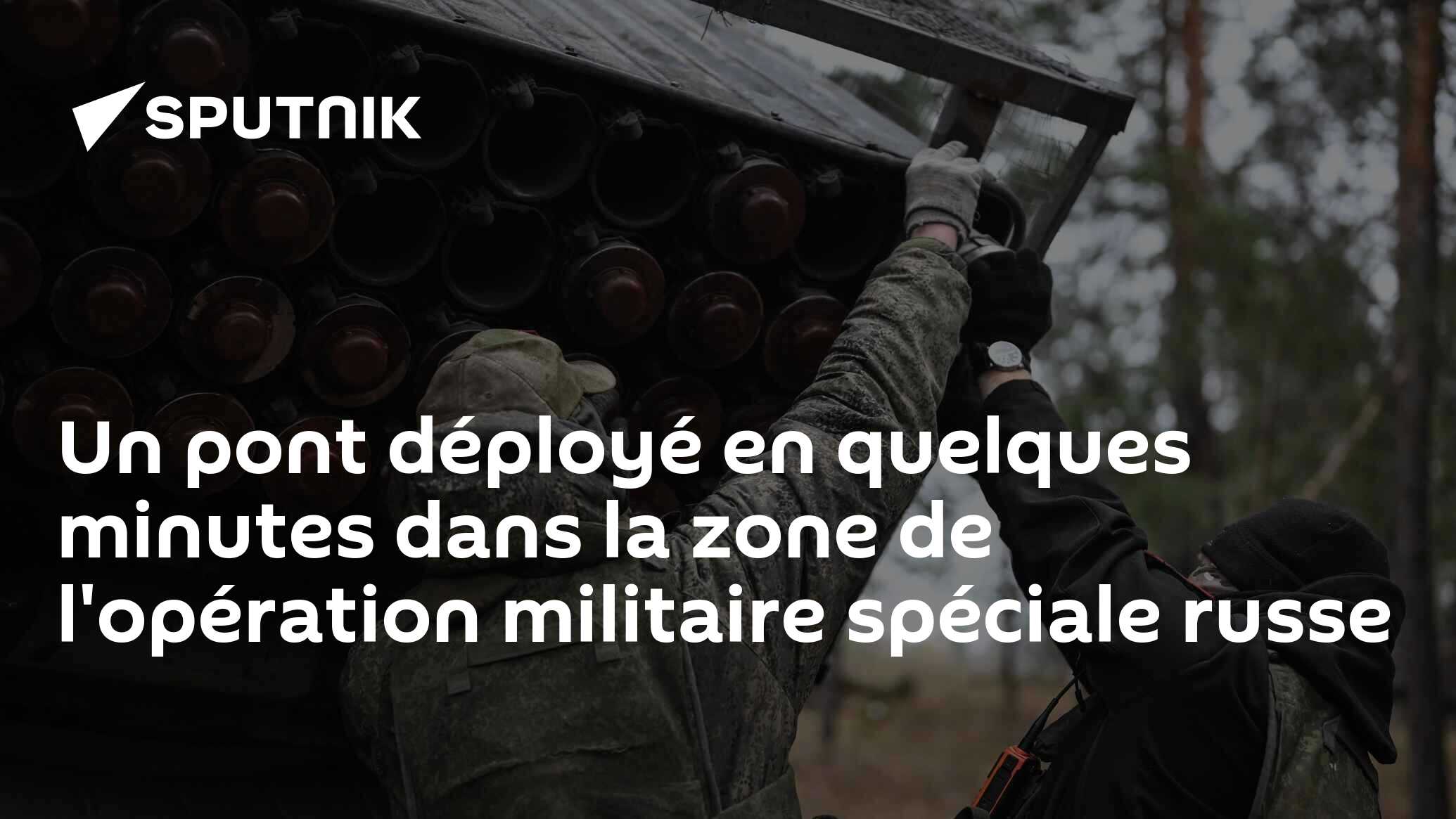Un pont déployé en quelques minutes dans la zone de l'opération militaire spéciale russe