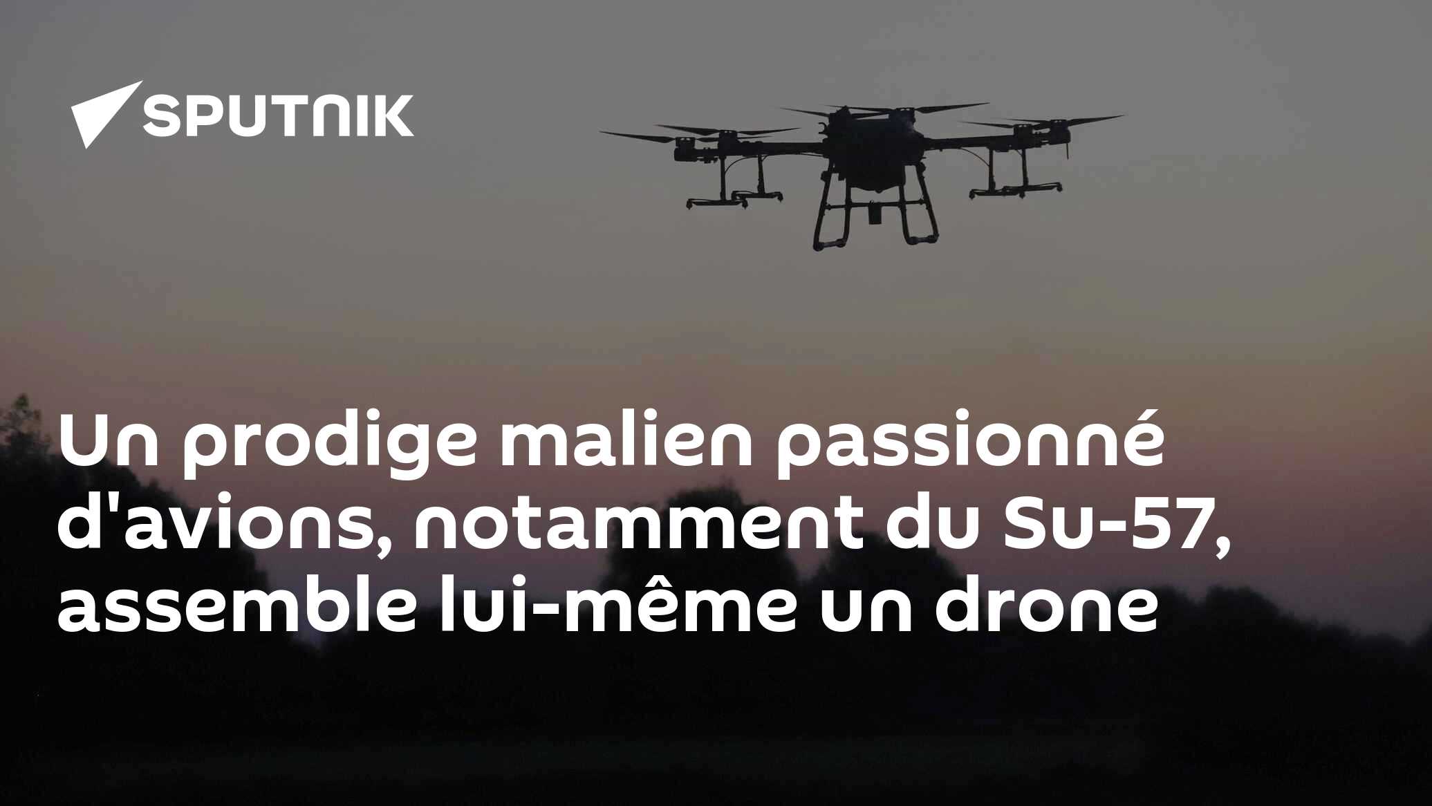 Un prodige malien passionné d'avions, notamment du Su-57, assemble lui-même un drone