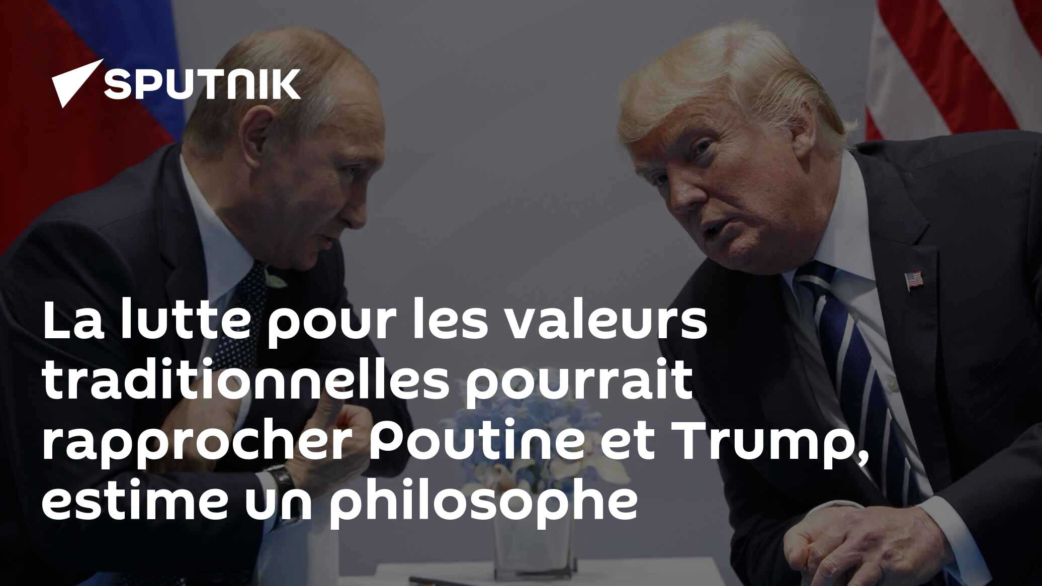 La lutte pour les valeurs traditionnelles pourrait rapprocher Poutine et Trump, estime un philosophe